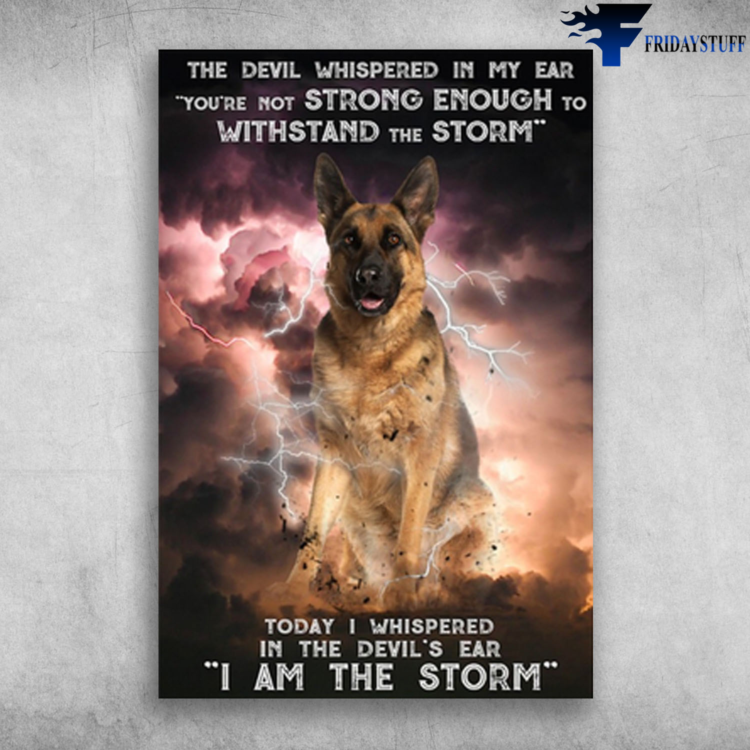 Rottweiler Dog Today I Whispered In The Devil's Ear I Am The Storm