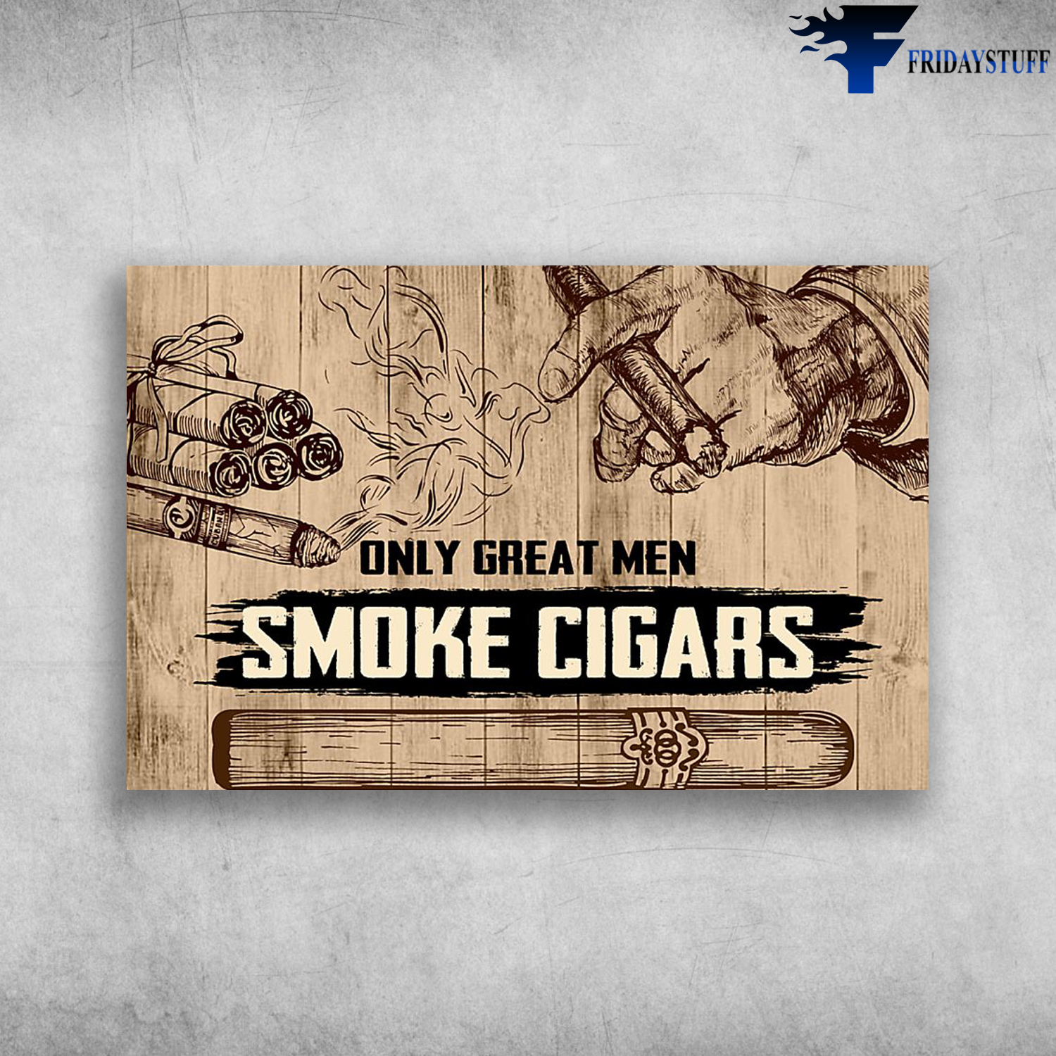 Smoking Cigarette Only Great Men Smoke Cigars