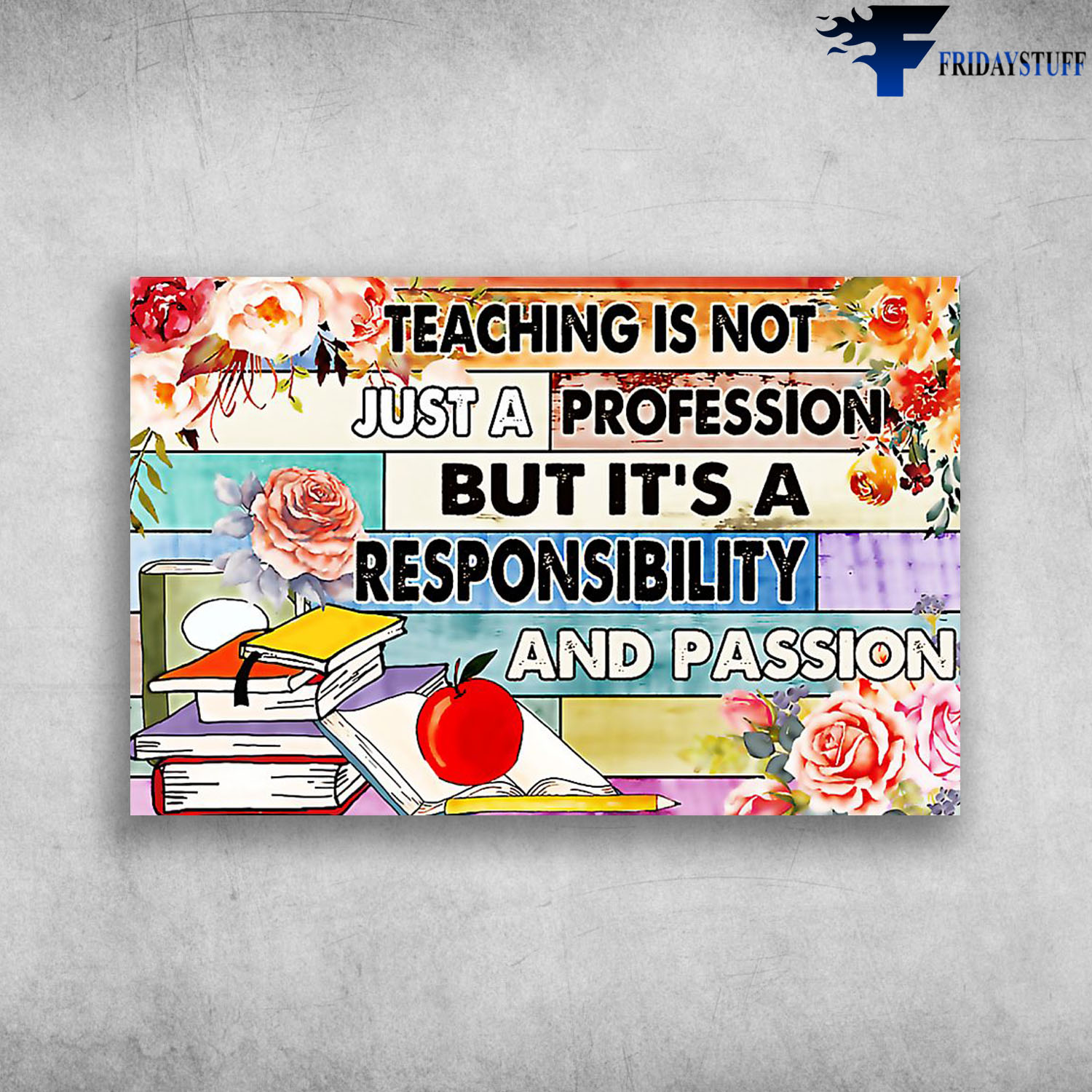 Teaching Is Not Just A Profession But It's A Responsibility And Passion