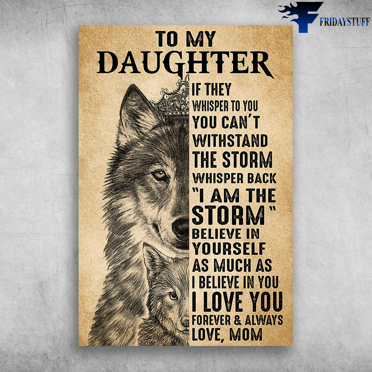 To My Daughter You Are The Storm Believe In Yourself I Love You Forever And Always Love Mom