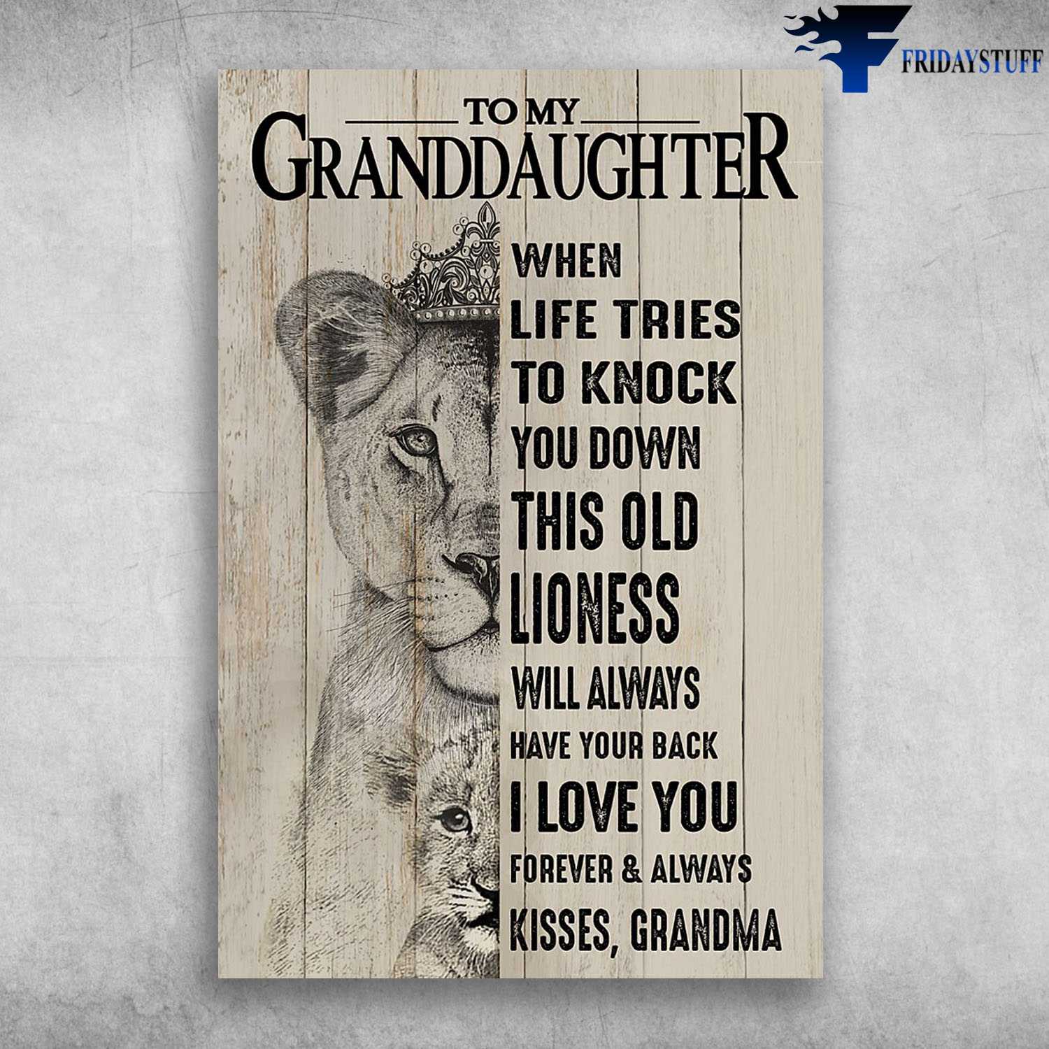 To My Granddaughter This Old Lioness Will Always Have Your Back Kisses Grandma