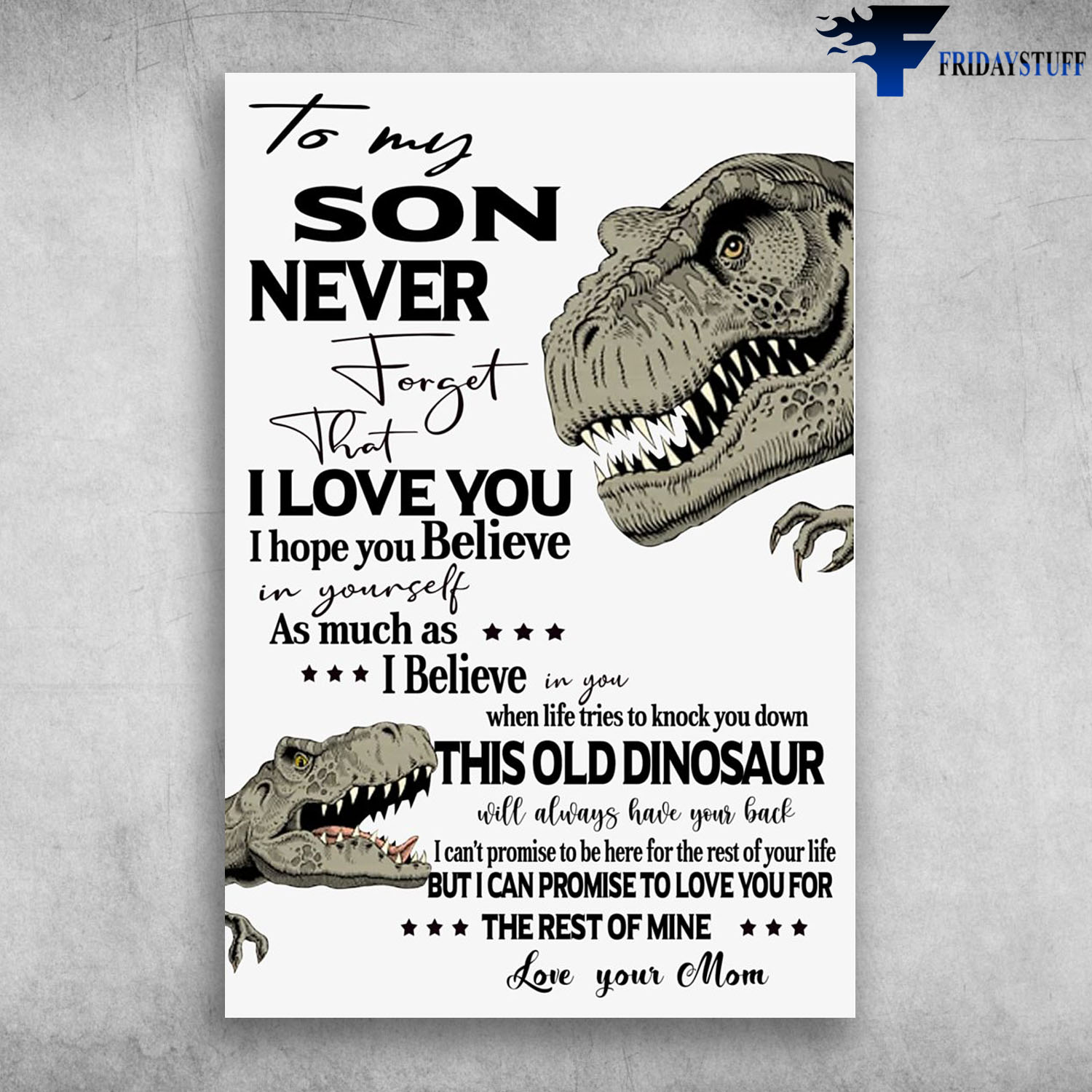 To My Son Never Forget That I Love You This Old Dinosaur Will Always Have Your Back