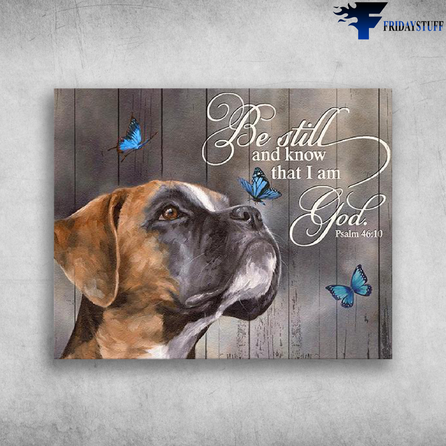 Great Dane Dog And Butterfly Be Still And Know That I Am God Psalm 4610