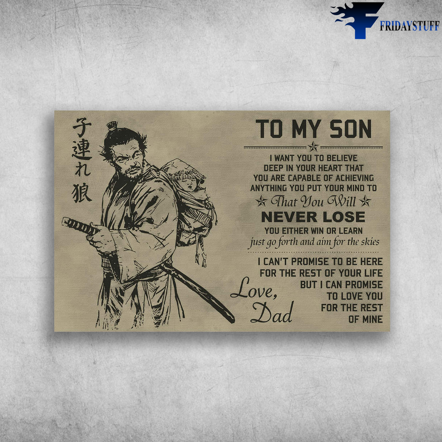 Samurai Father And Son To My Son I Want You To Believe Deep In Your Heart - Love Dad