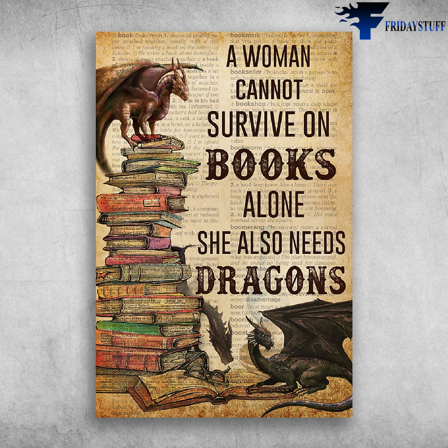 A Woman Cannot Survive On Books Alone She Also Needs Dragons