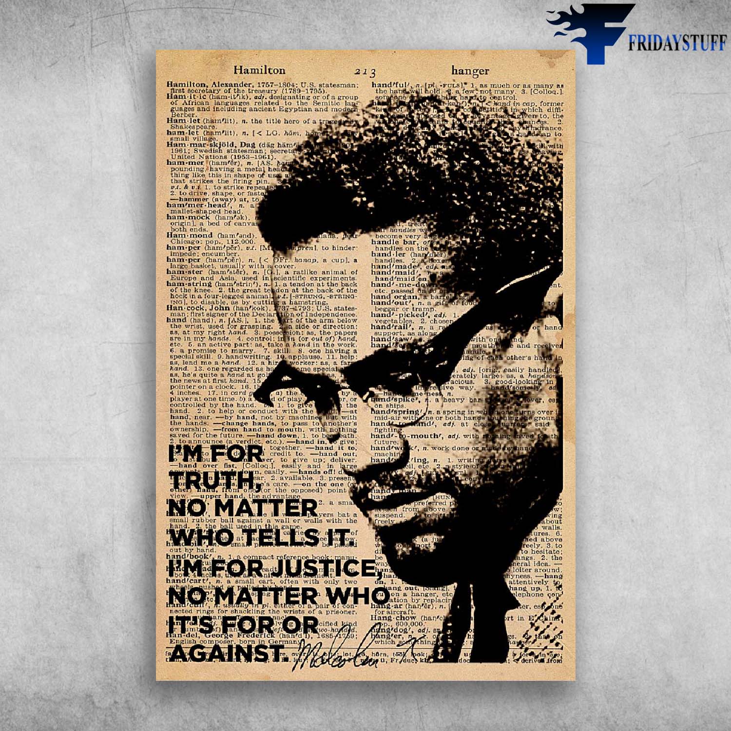 Malcolm X - I'm For Truth, No Matter Who Tells It, I'm For Justice, No Matter Who It's For Or Against