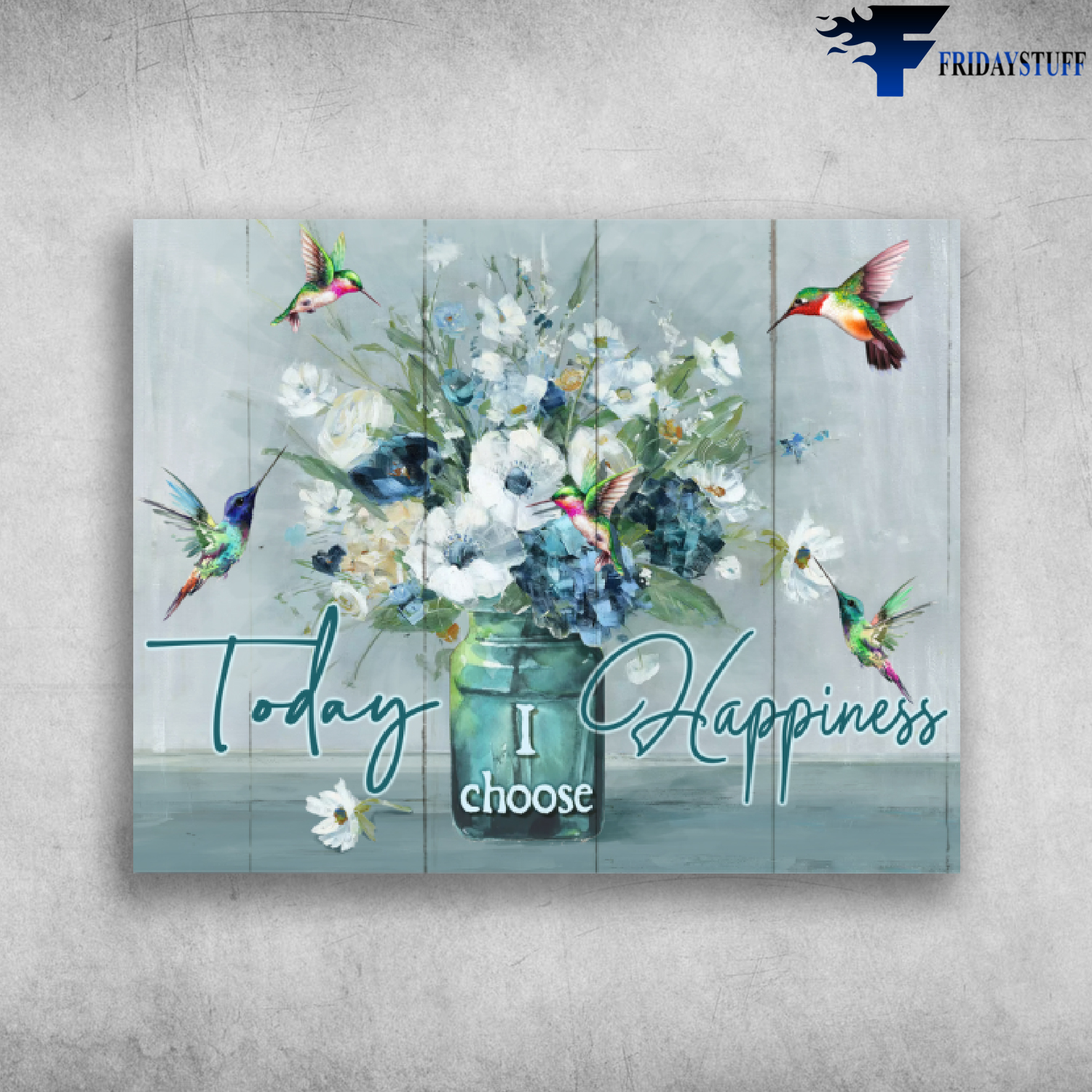 Today I Choose Happiness Hummingbirds And And Blue Flower