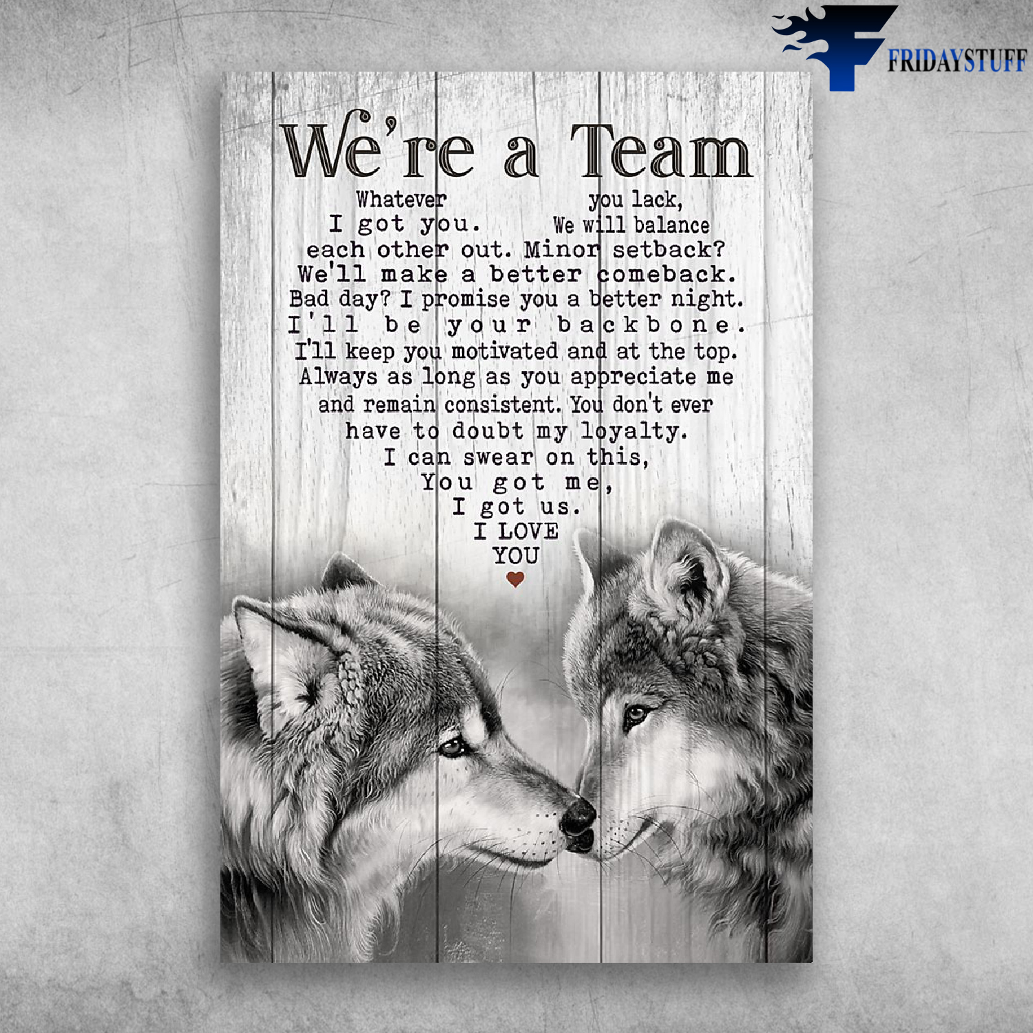 We're A Team Whatever You Lack, I Got You. We will balance each other out - Couple Wolf