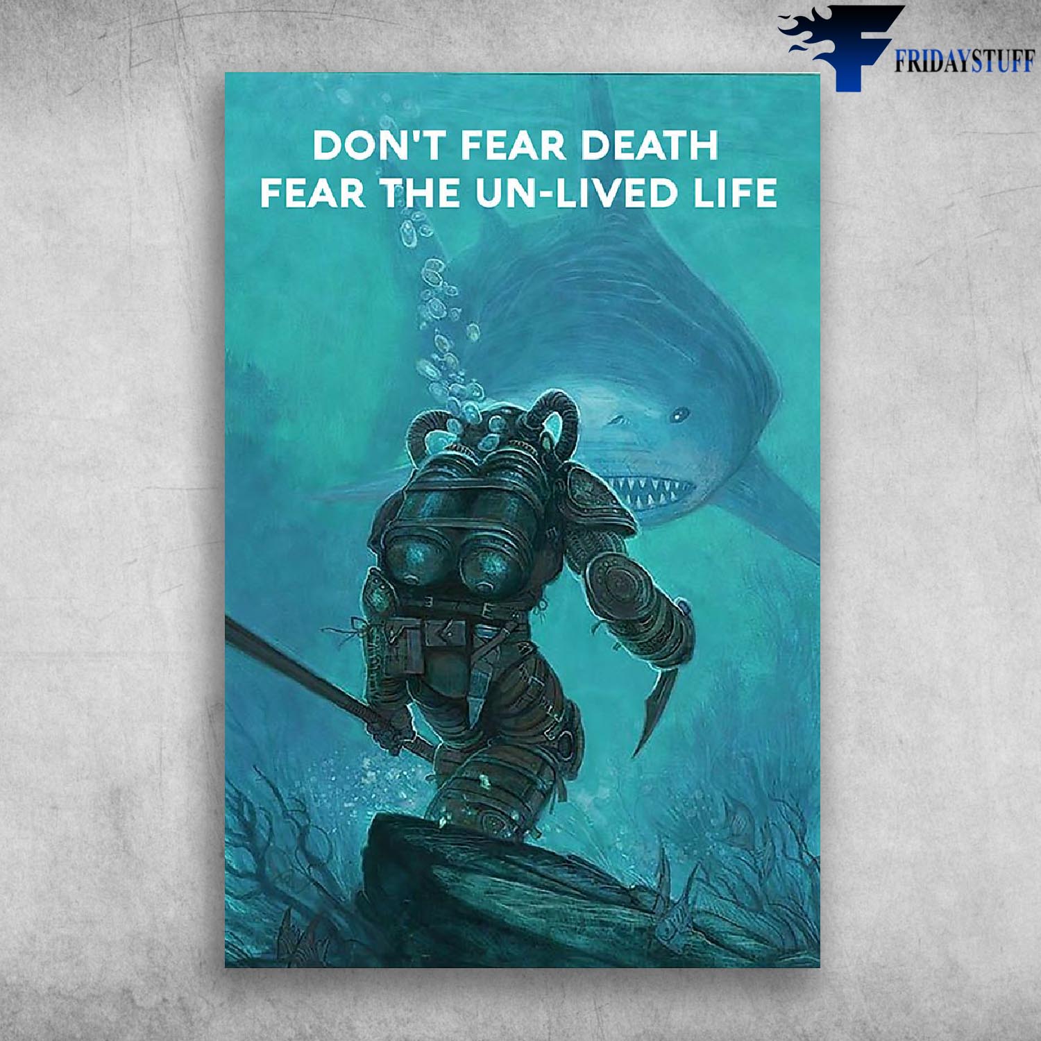 Don't Fear Death Fear The Unlived Life - Shark Hunt