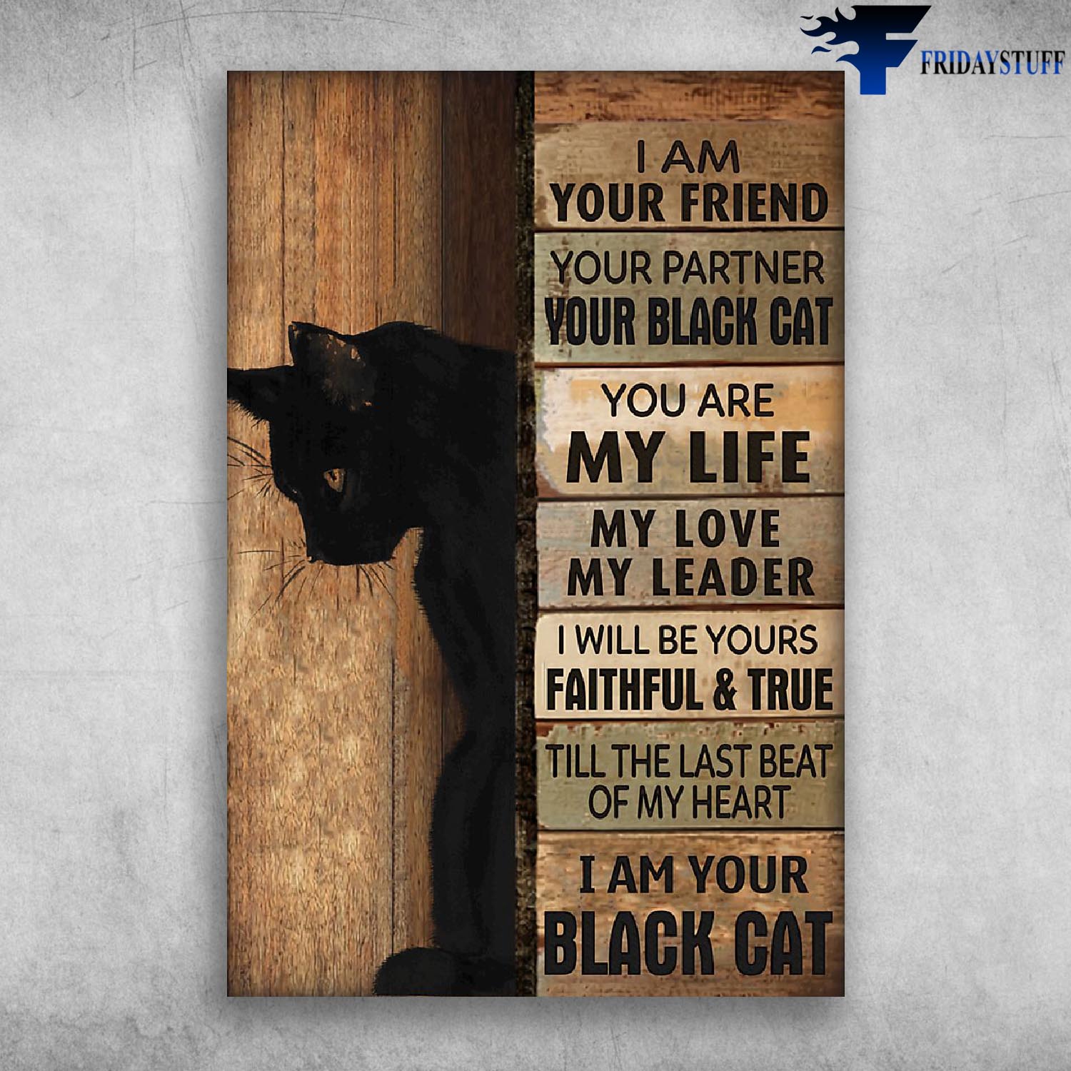 I Am Your Friend, Your Partner your Black Cat, You Are My Life