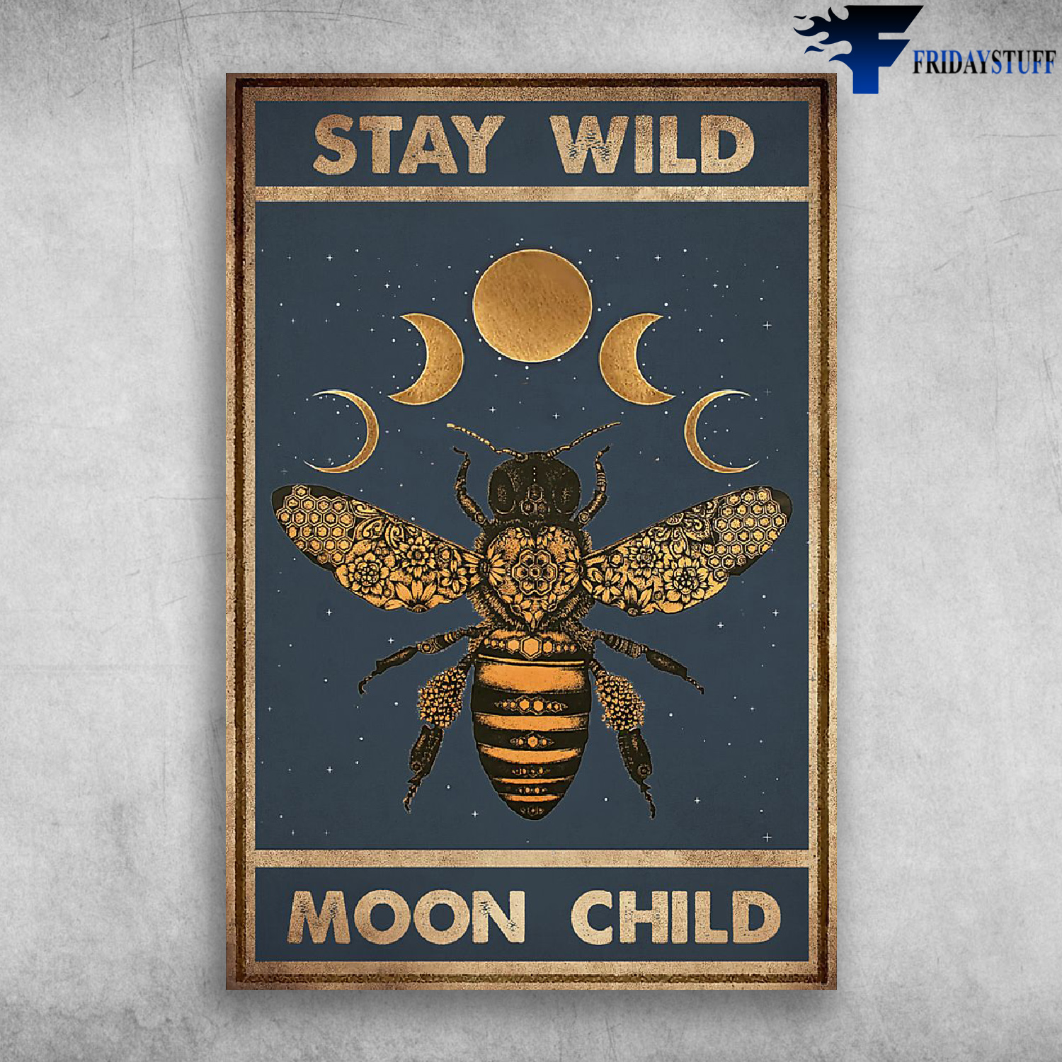 Stay Wild Moon Child - Bee And Moon