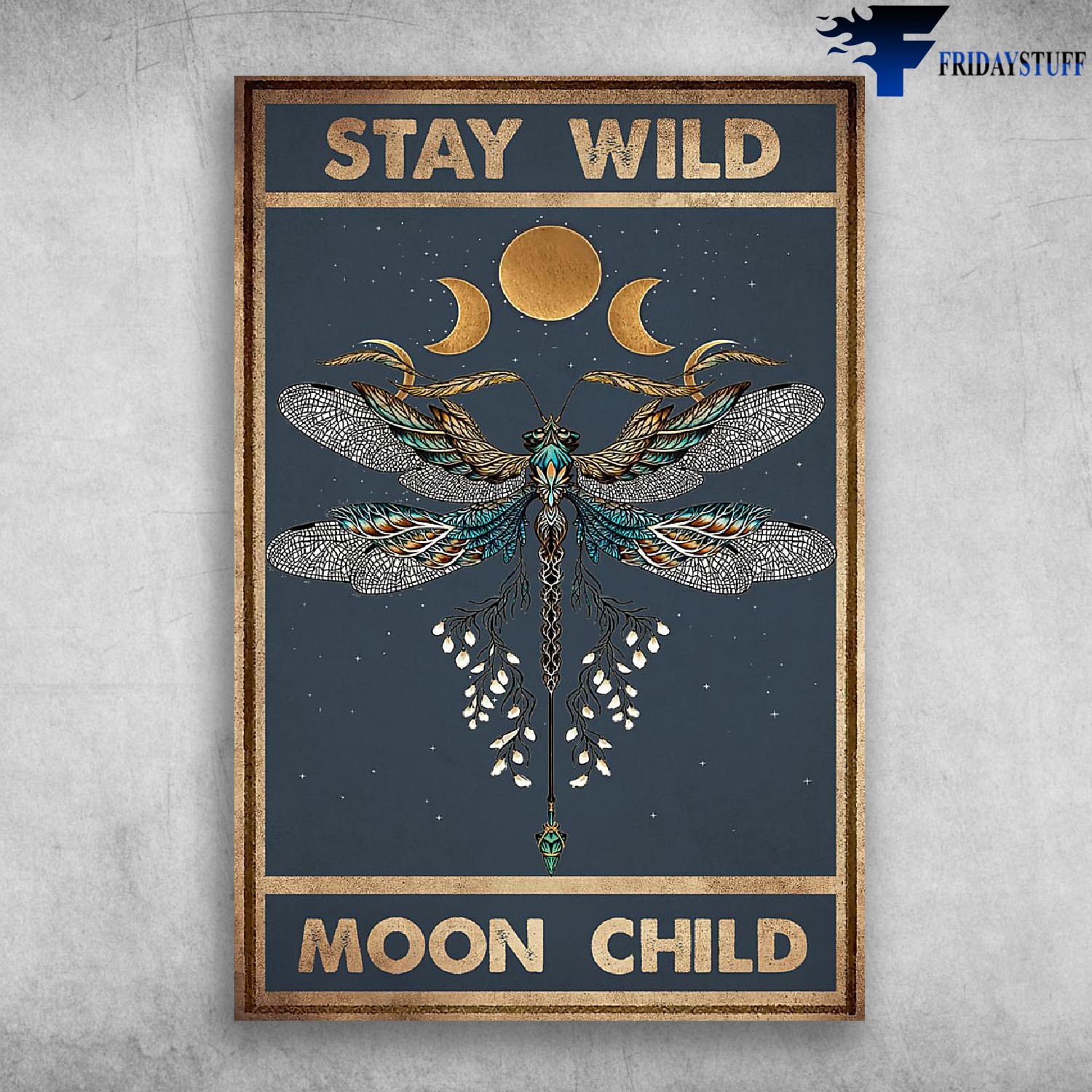 Stay Wild Moon Child - Dragonfly And Moon