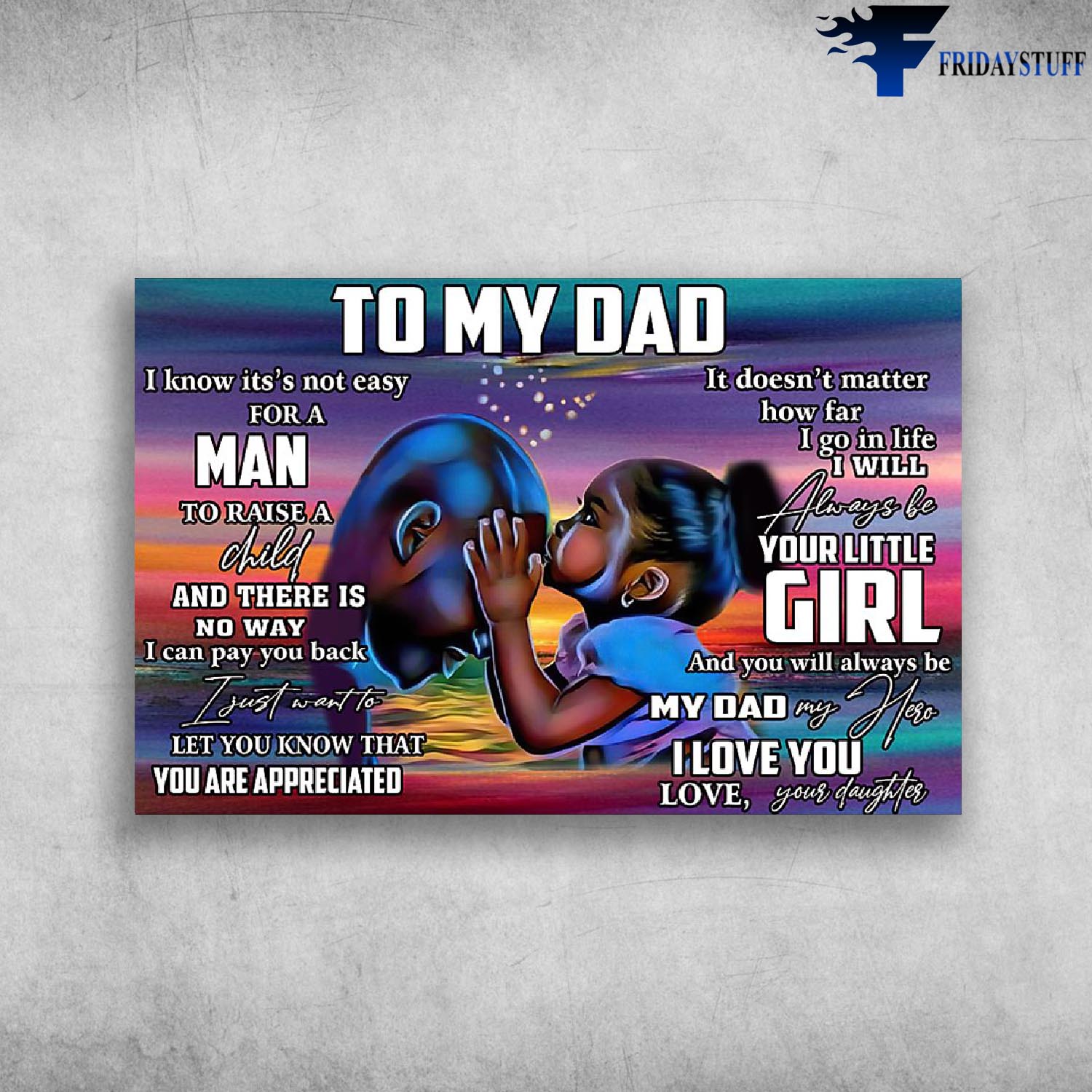 To My Dad I Know its' not easy for a Man To raise Child - Black Woman, Black Men