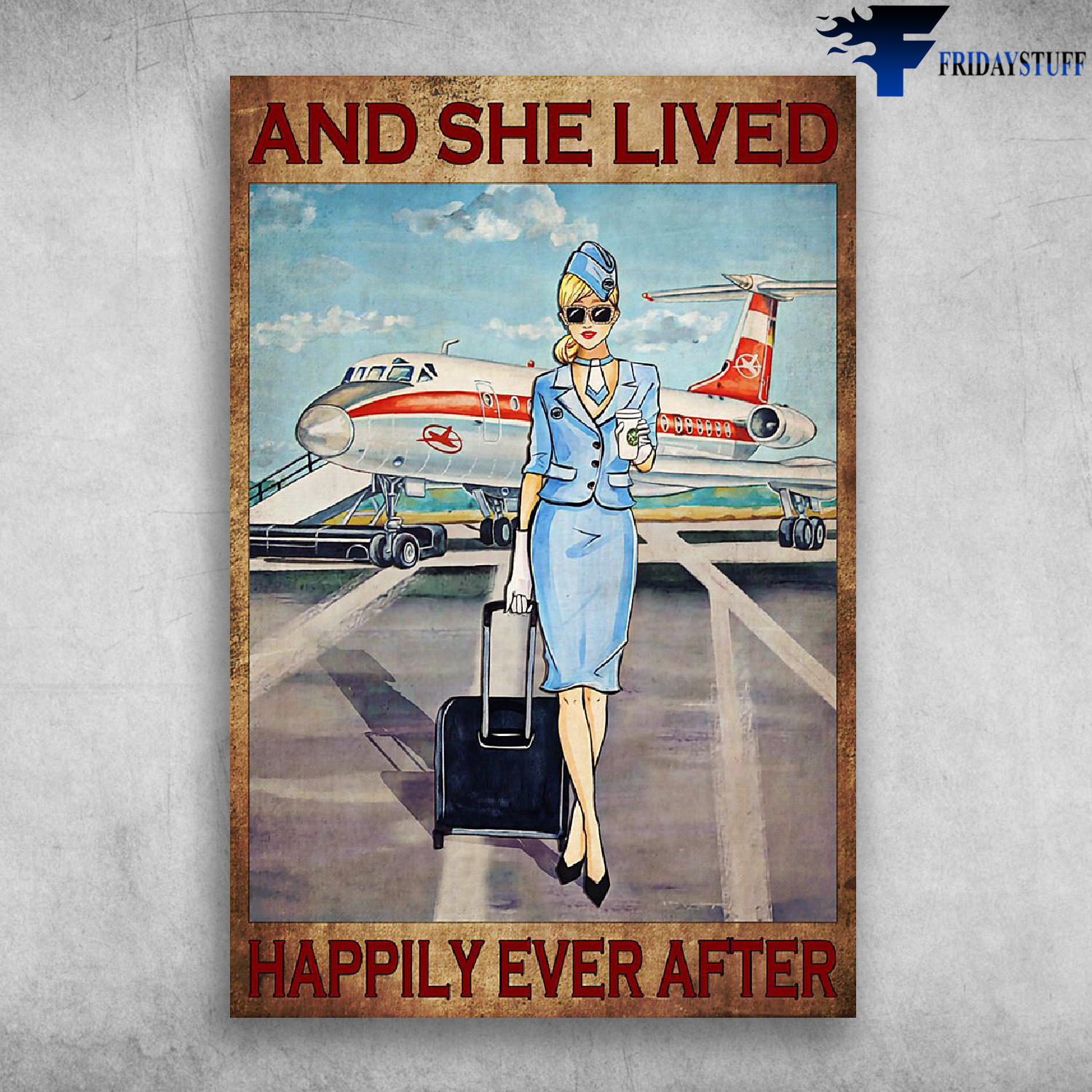 And She Lived Happily Ever After - Girl is a Flight Attendant