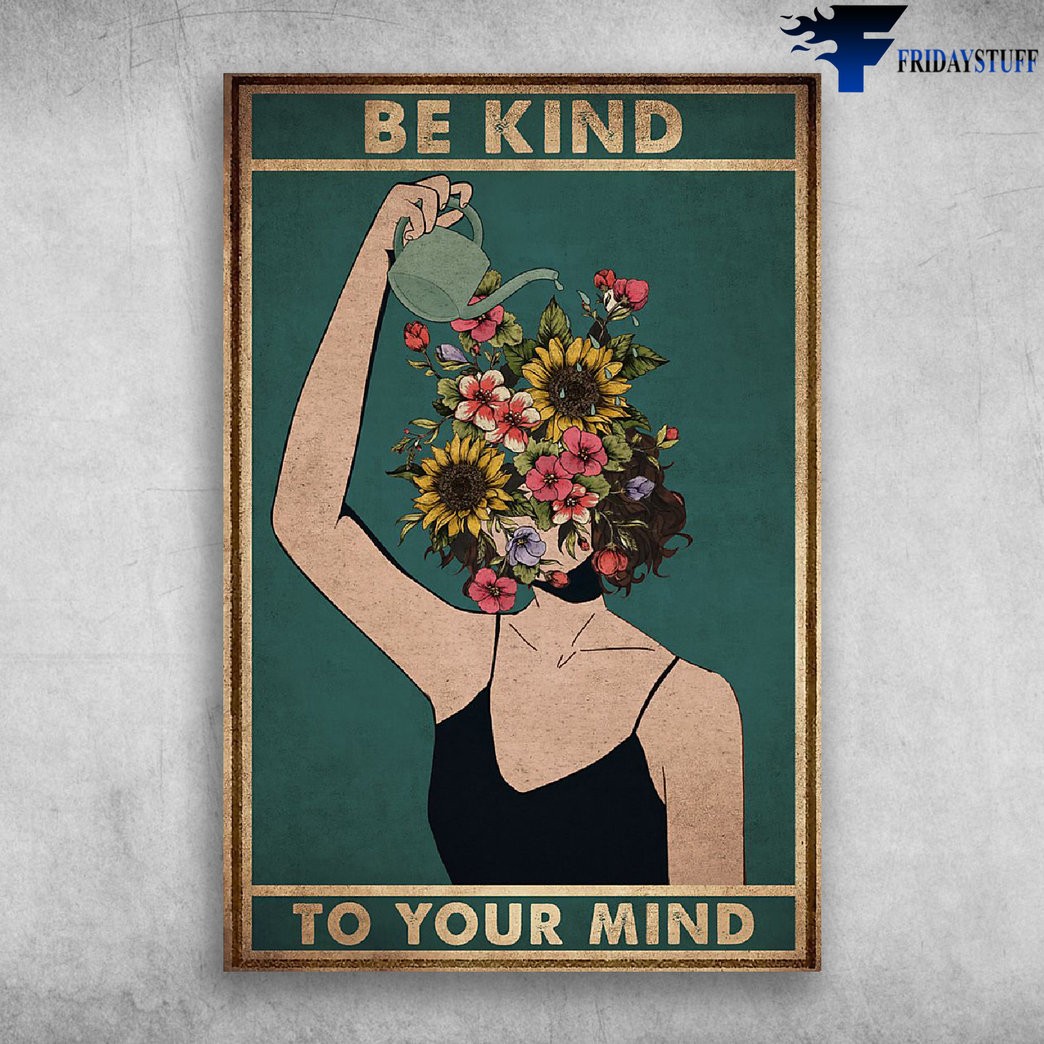 Be Kind To Your Mind - Girl Takes Care Of Flower Garden