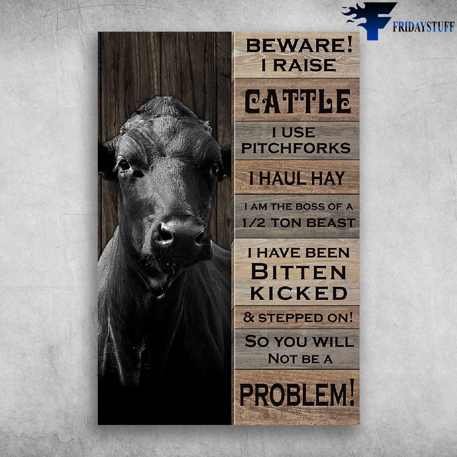 Farmer - Beware I Raise Cattle I Use Pitchforks I Haul Hay