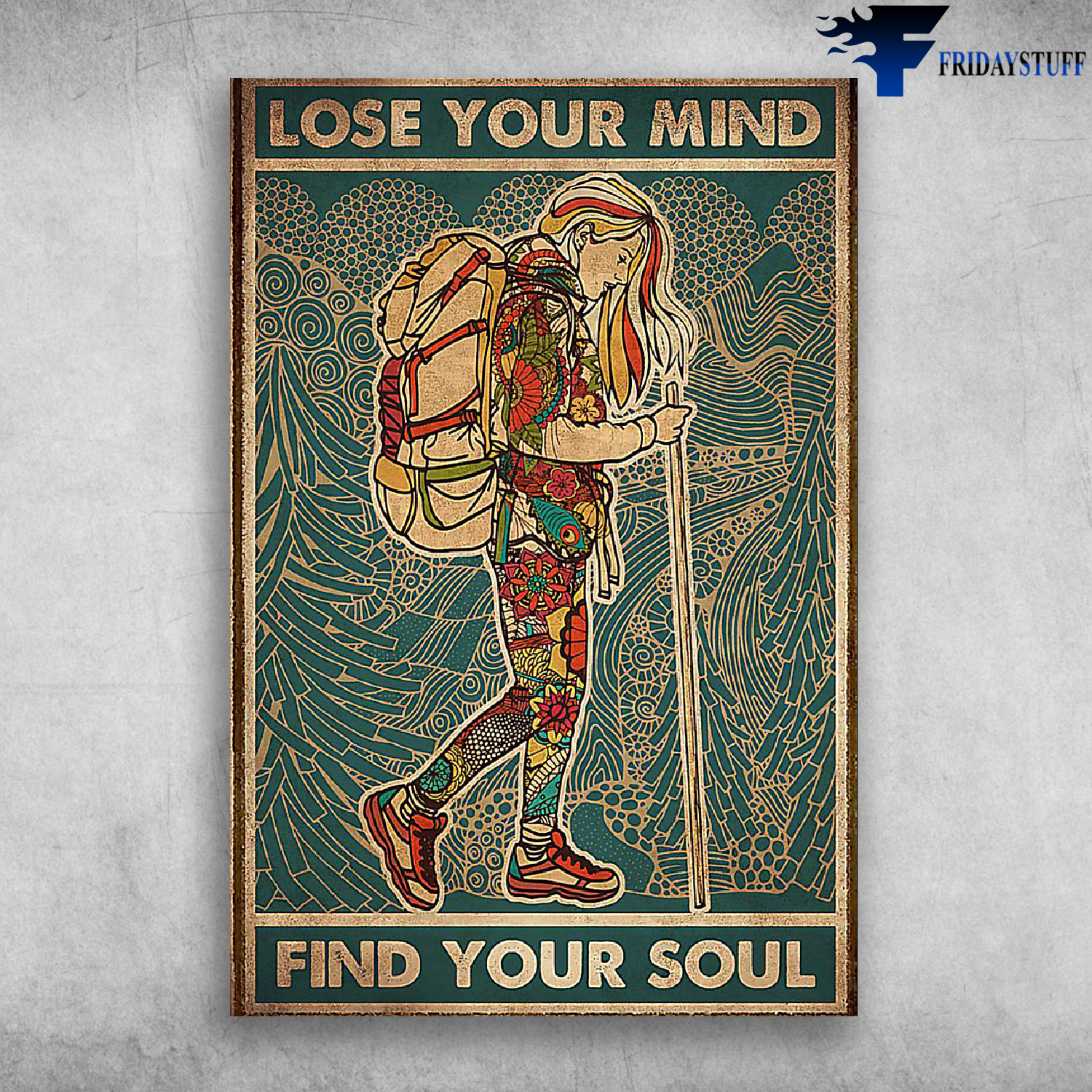 Lose Your Mind Find Your Soul - Girl Hiking Camping Outdoor