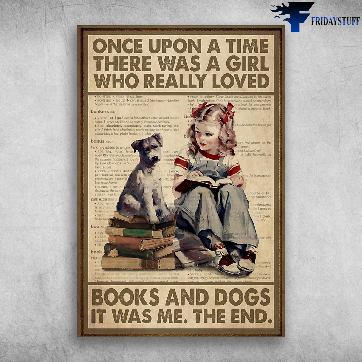 Once Upon A Time There Was A Girl Who Really Loved Books And Dogs