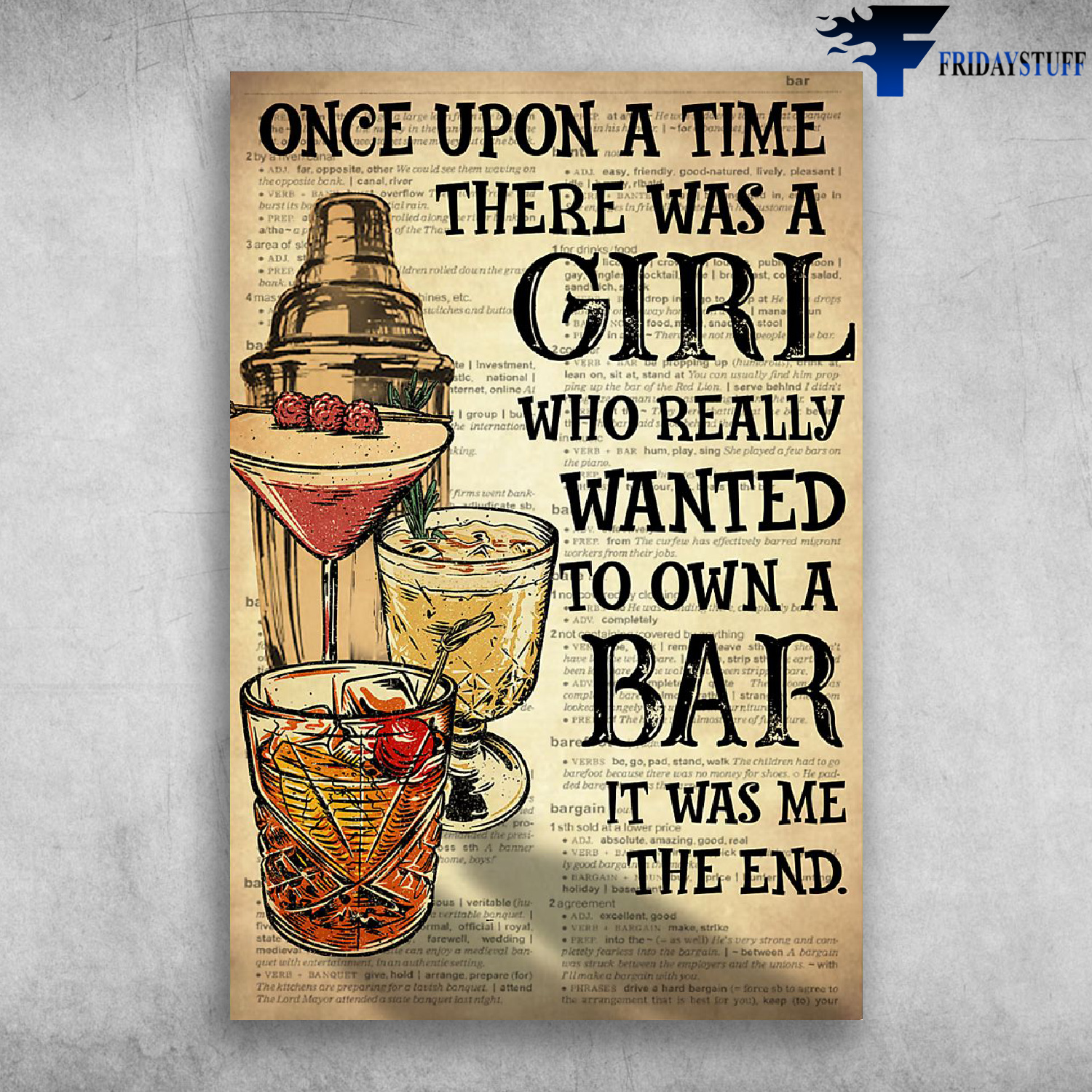 Once Upon A Time There Was A Girl Who Really Wanted To Own A Bar It Was The End