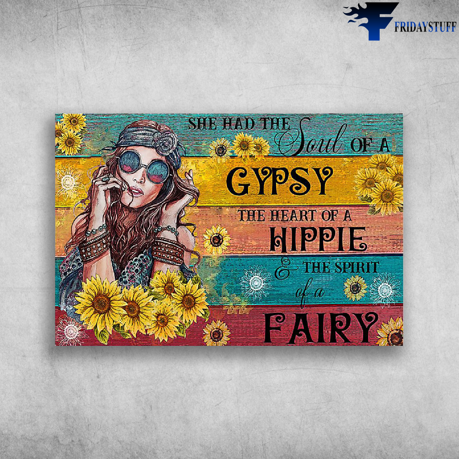 She Had The Soul Of A Gypsy The Heart Of A Hippie The Spirit of a Fairy
