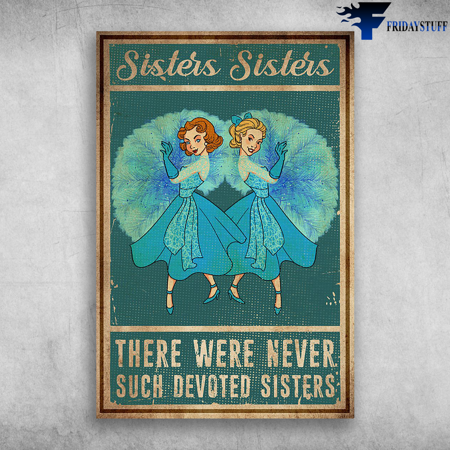Sisters Sisters There Were Never Such Devoted Sisters