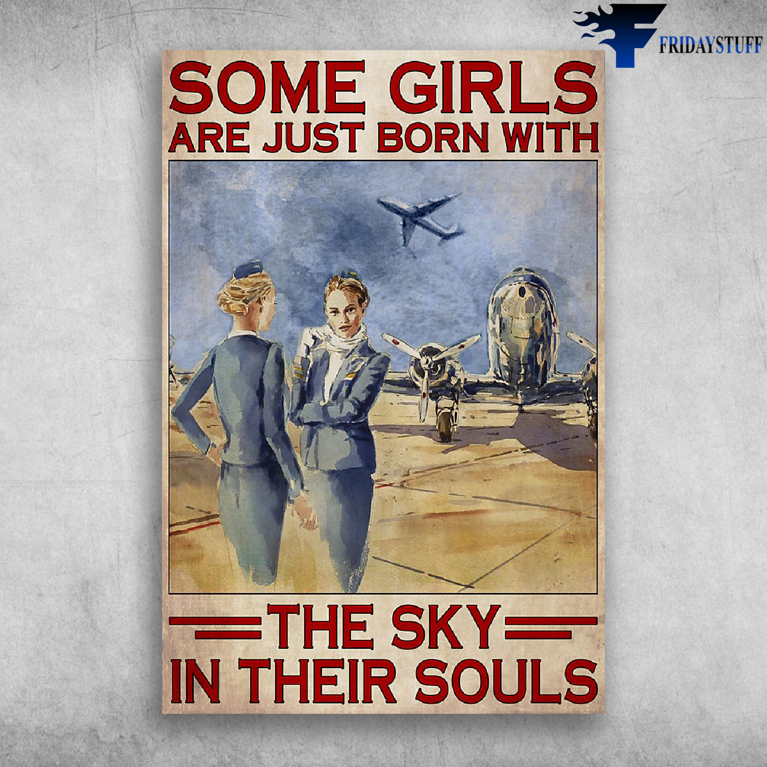 Some Girls Are Just Born With The Sky In Their Souls flight attendant