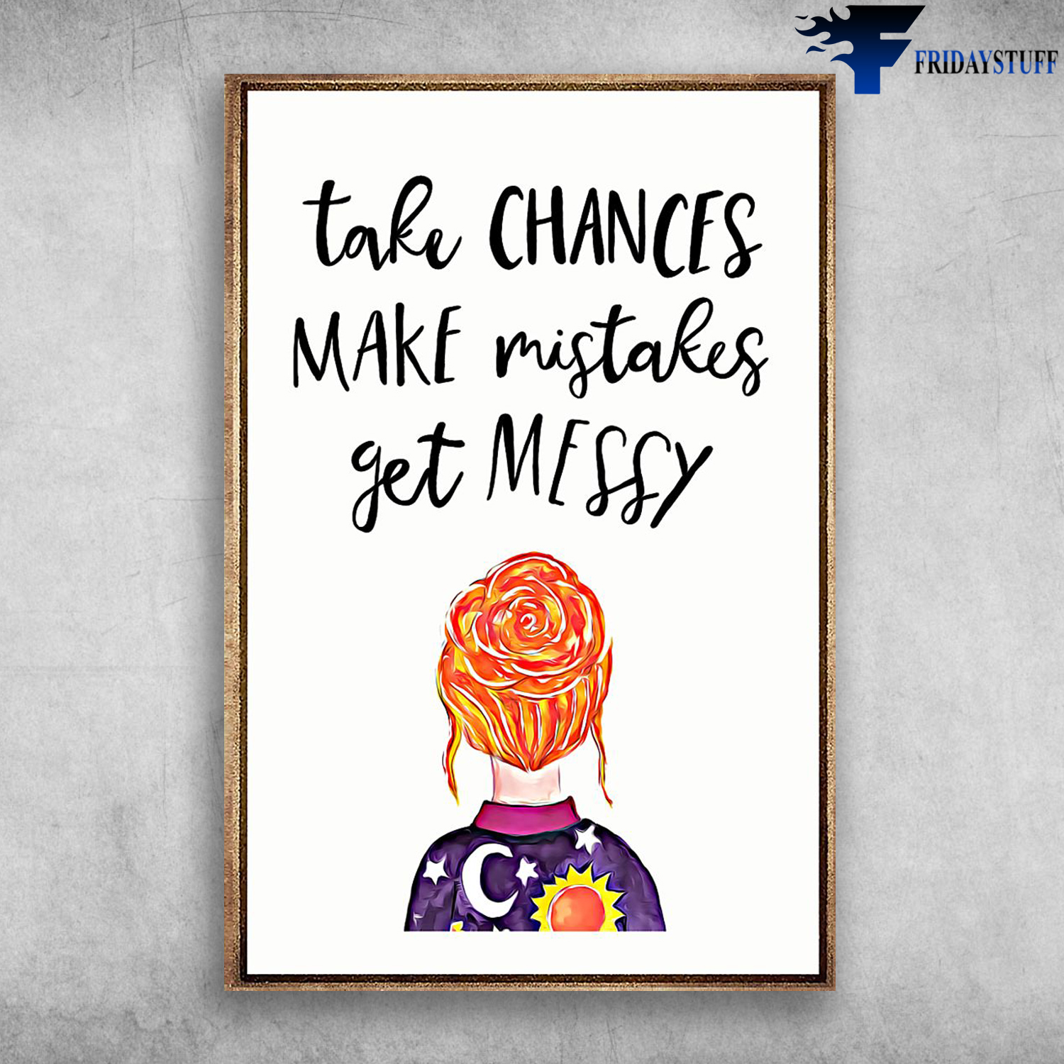 Teacher - Take Chances Make Mistakes Get Messy