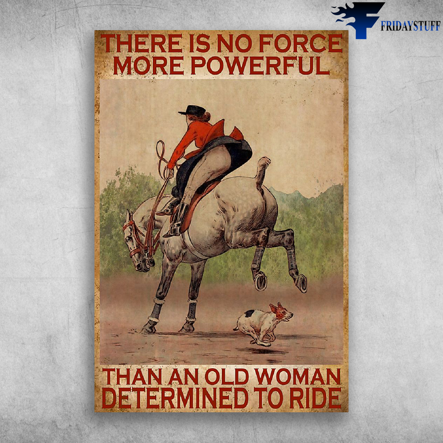 There Is No Force More Powerful Than An Old Woman Determined To Ride - Girl Ride a Horse
