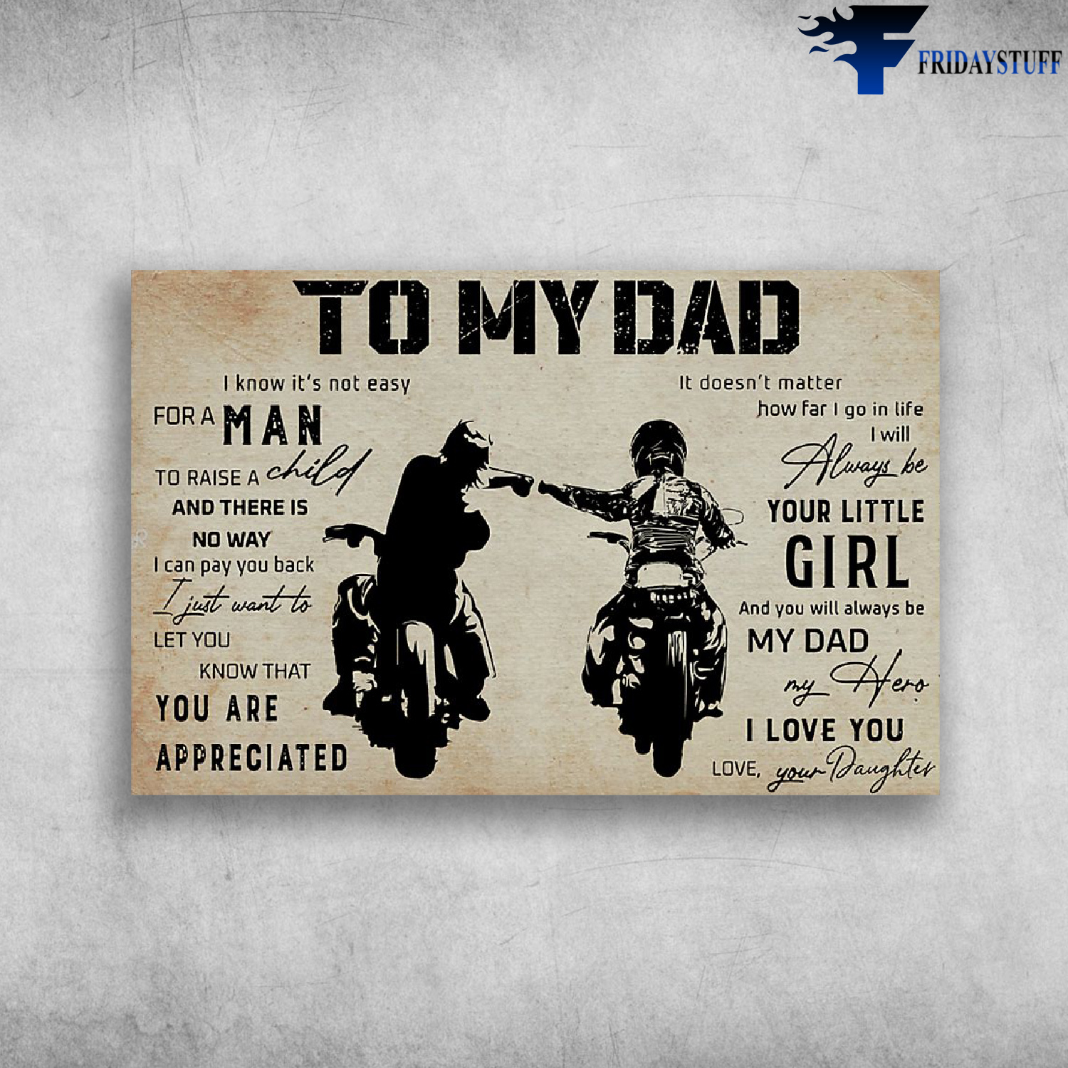 To My Dad I Know It's Not Easy For A Man To Raise A Child - Dad And Daughter Biker