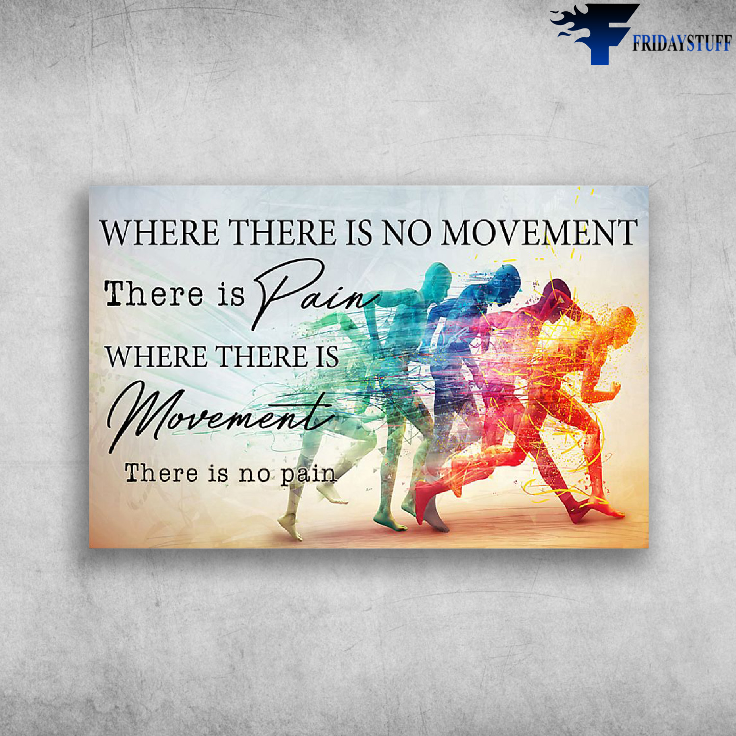 Where There Is No Movement There Is Pain Where There Is Movement There Is No Pain - Run Sport