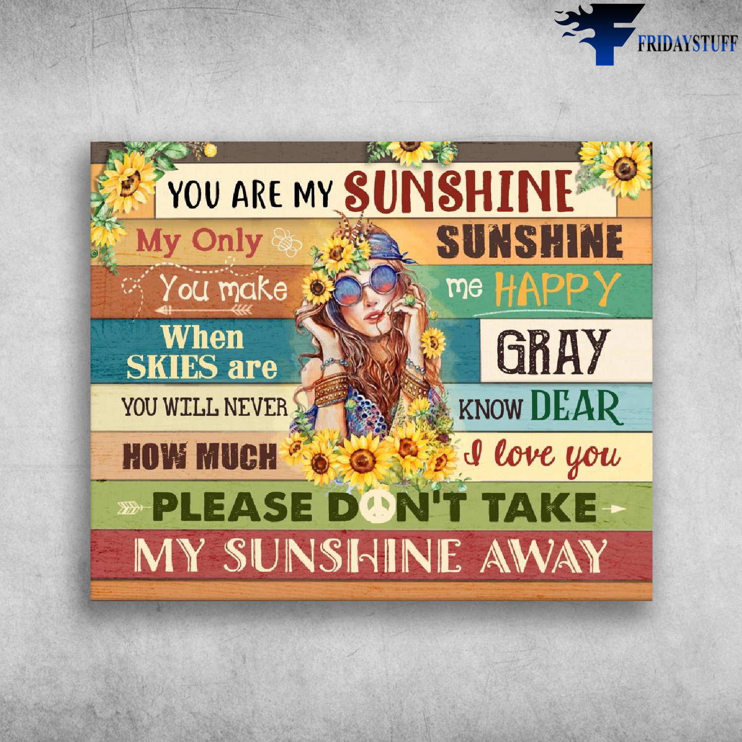 You Are My Sunshine - Girl Love Hippie And Sunflower