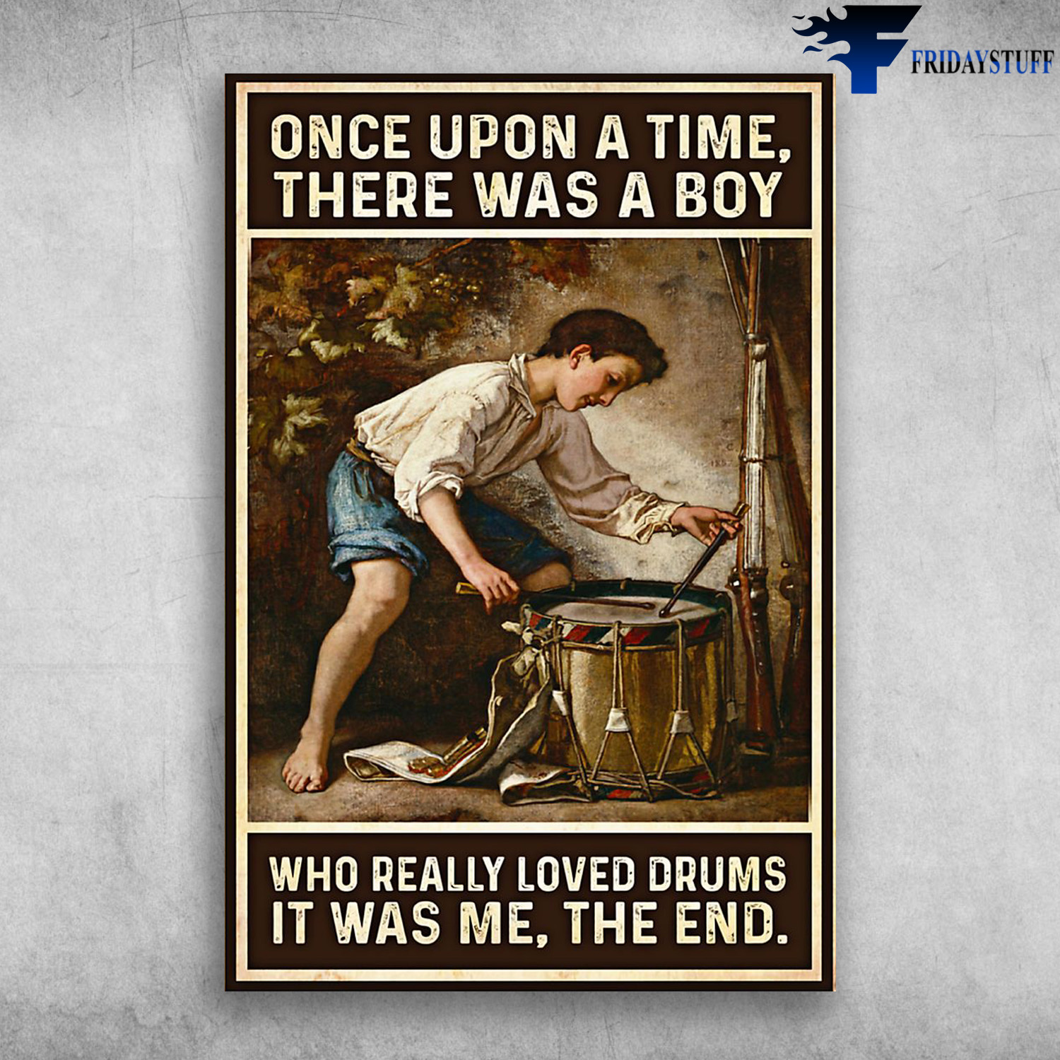 Once Upon A Time, There Was A Boy Who Really Loved Drums
