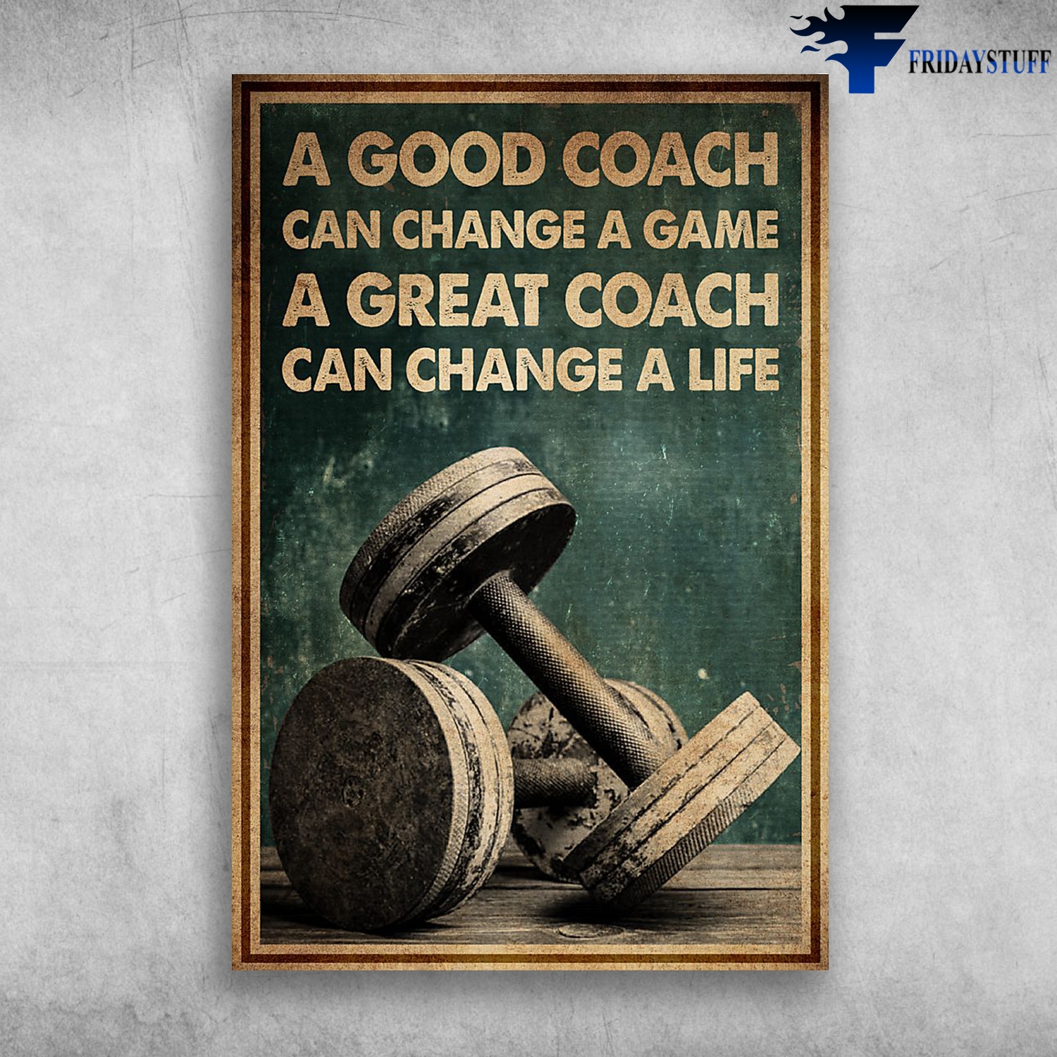 A Good Coach Gym Can Change A Great Coach Can Change A Life - FridayStuff