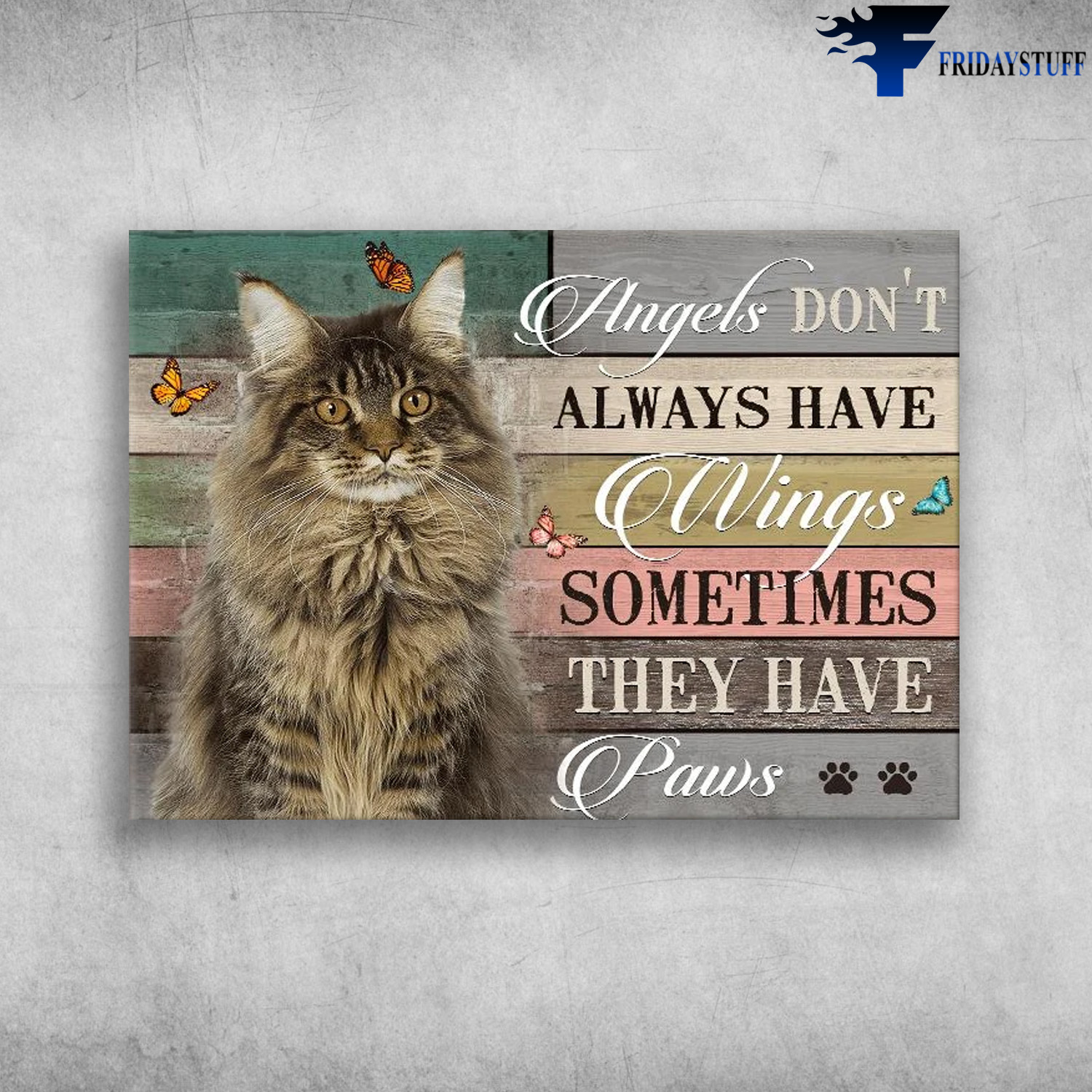 Angels Don't Alway Have Wing Sometimes They Have Paws Maine Coon