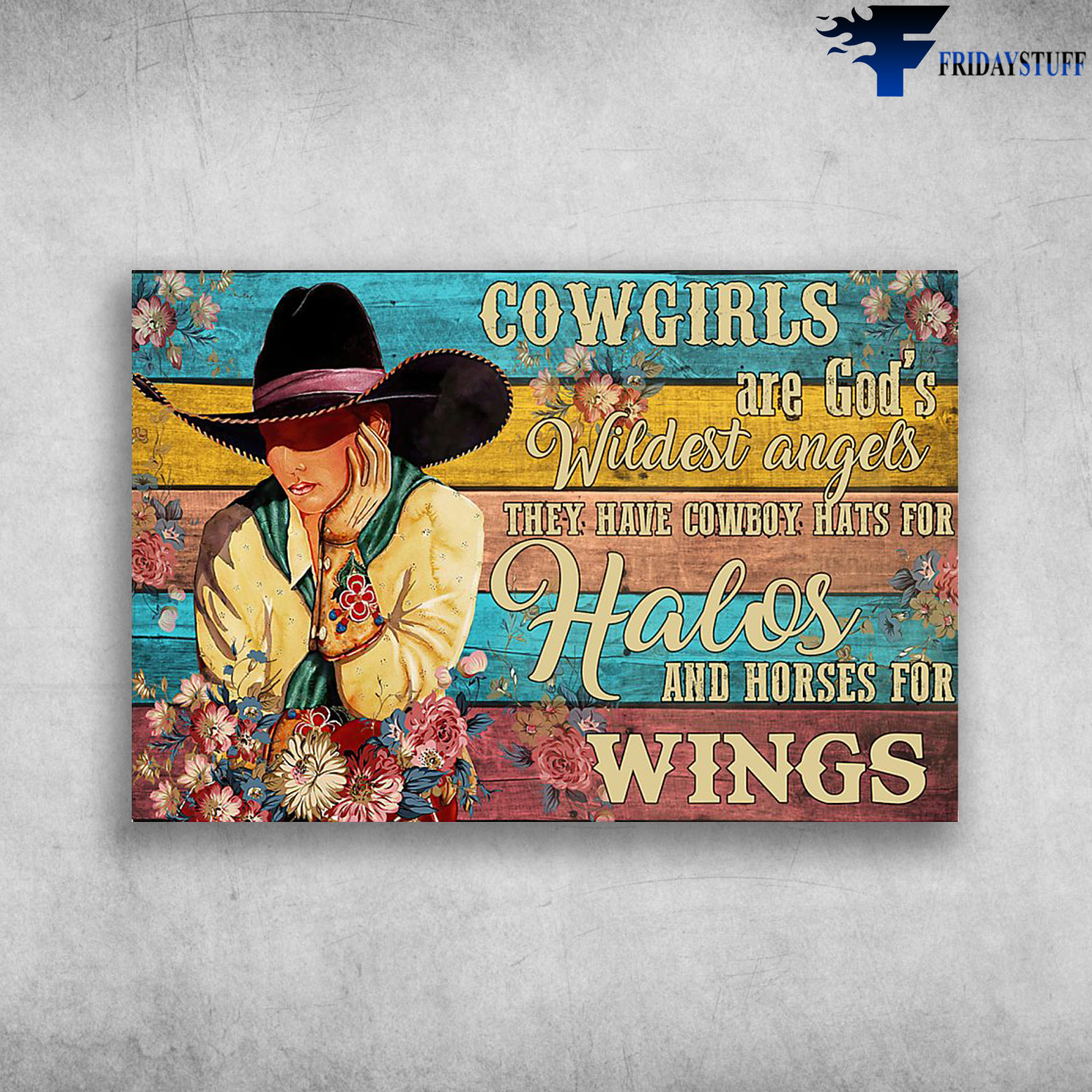 CowGirls Are God's Wildest Angels They Have Cowboy Hats For Halos