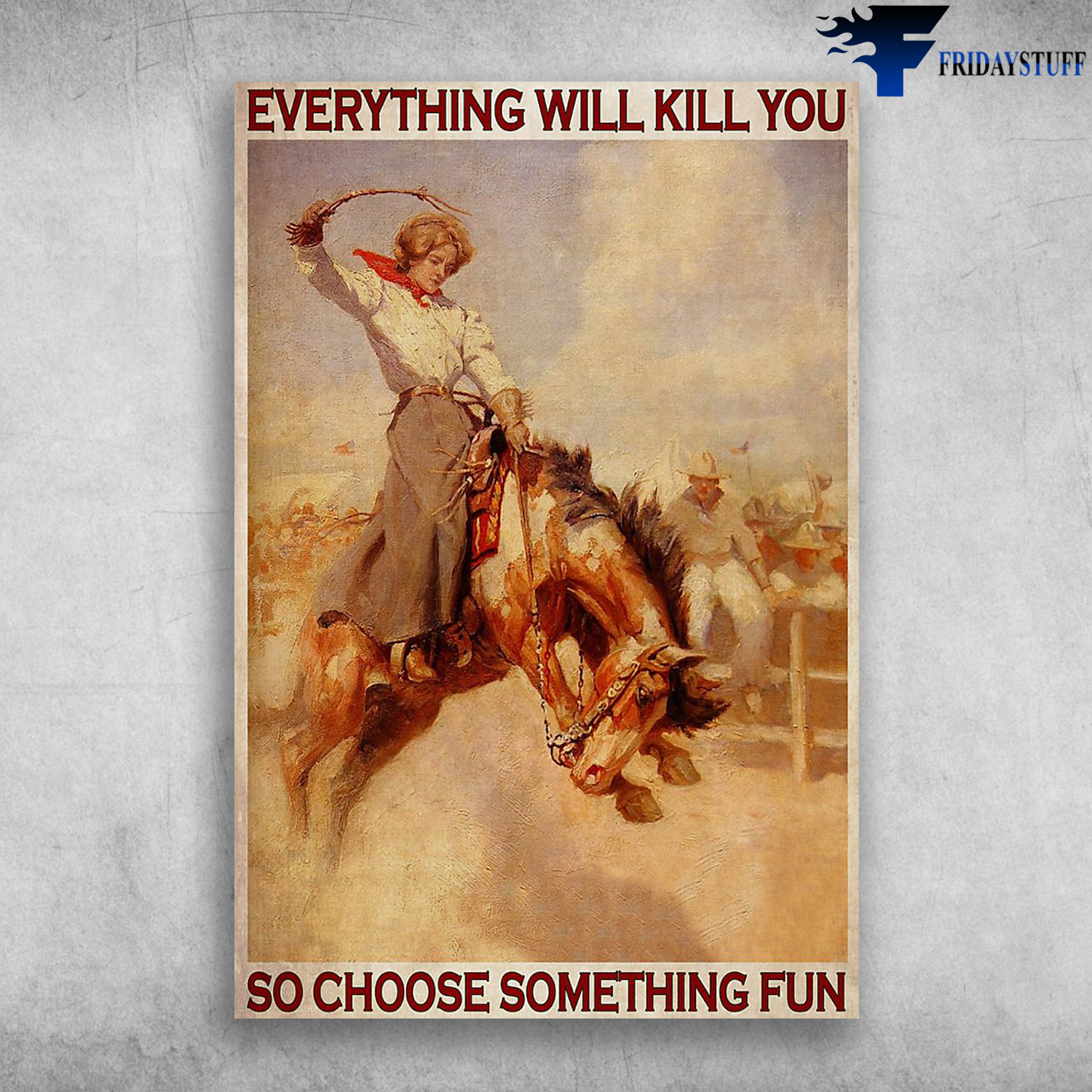 Cowgirls - Everything Will Kill You So Choose Something Fun