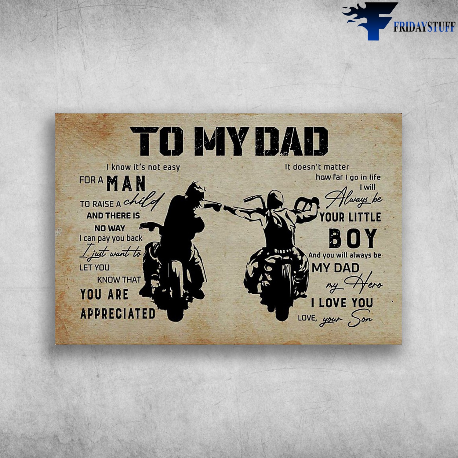 Dad And Son Biker To My Dad I Know It's Not Easy For A Man