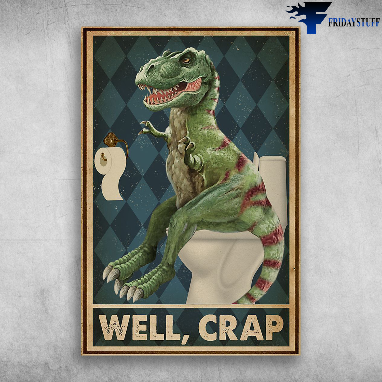 Dinosaur T-rex And In Toilet - Well Crap