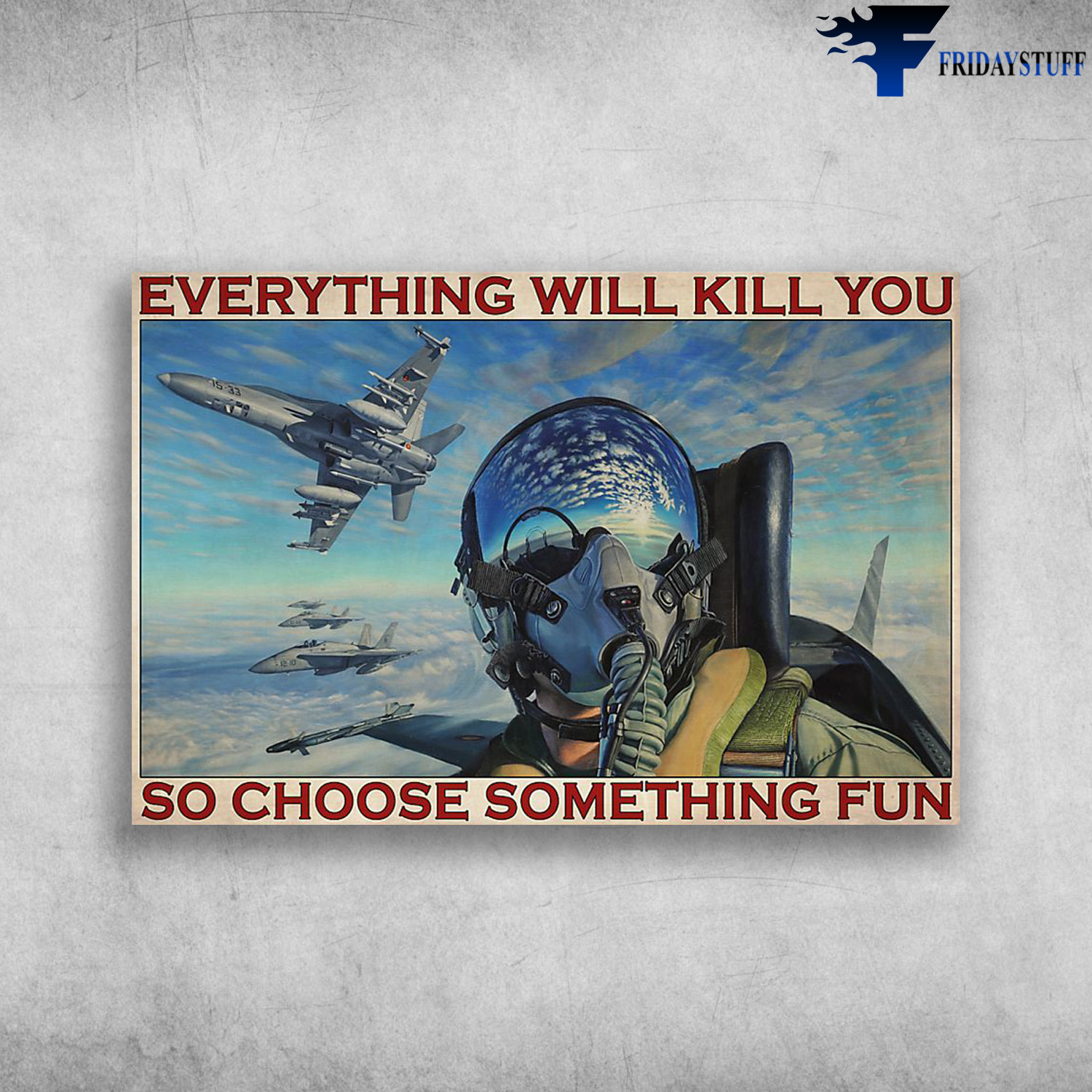 Everything will kill you so choose something fun - pilot