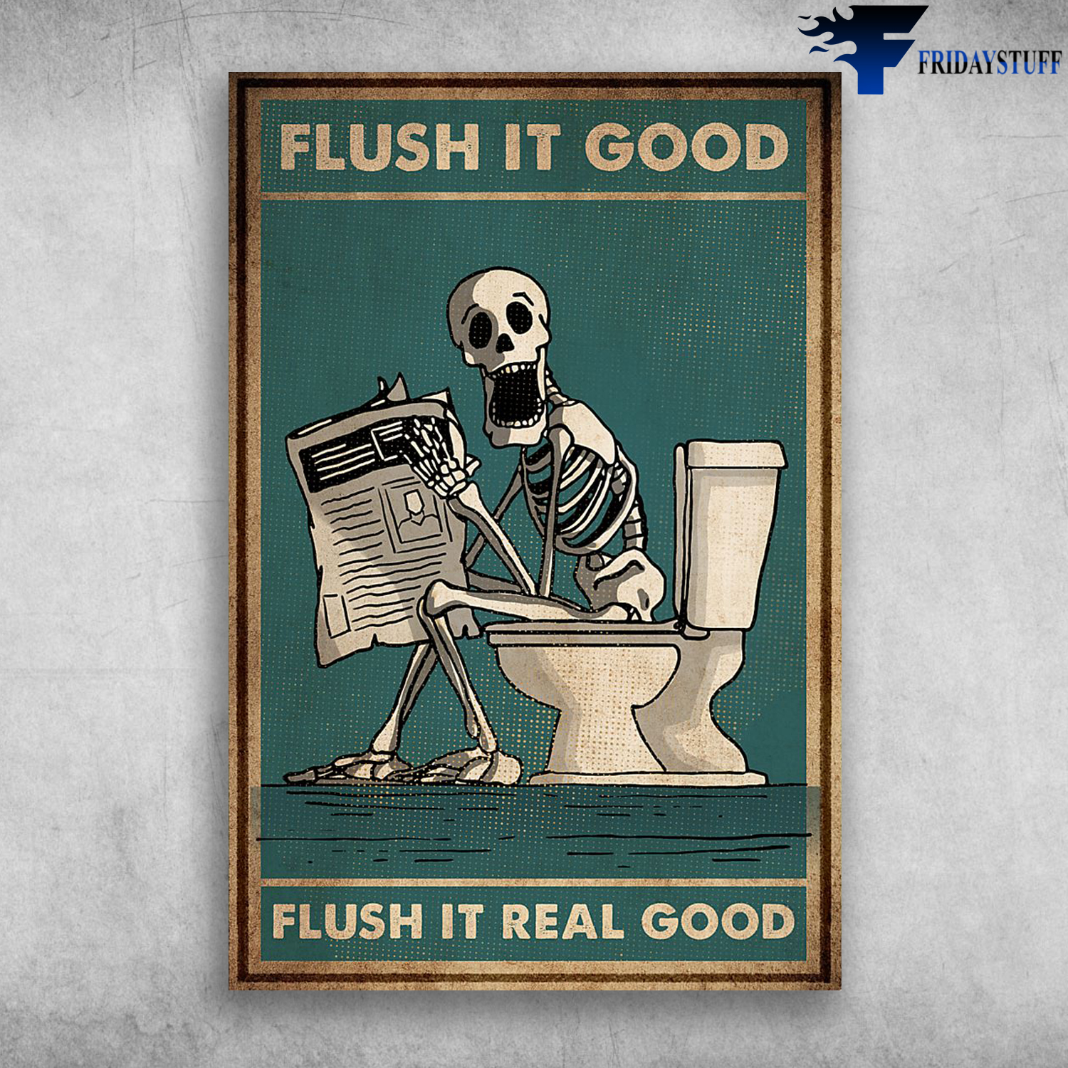 Flush It Good Flush It Real Good - Skull Read Newspaper