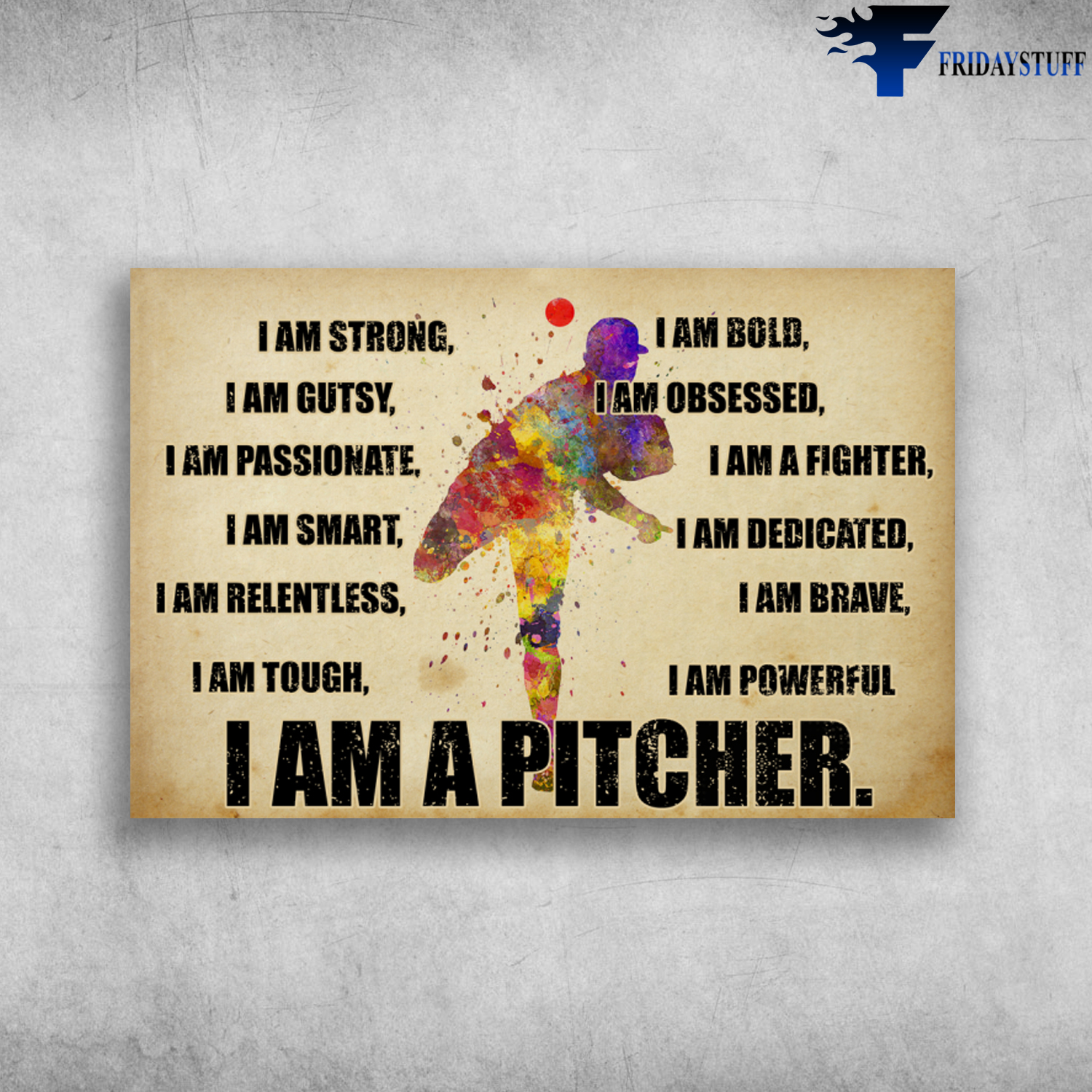 I Am A Pitcher - I Am Strong, I Am Gutsy, I Am Passionate, I Am Smart