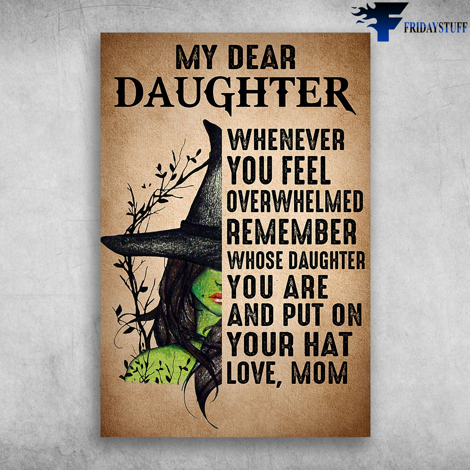 My Dear Daughter Whenever You Feel Overwhelmed Remember Whose Daughter