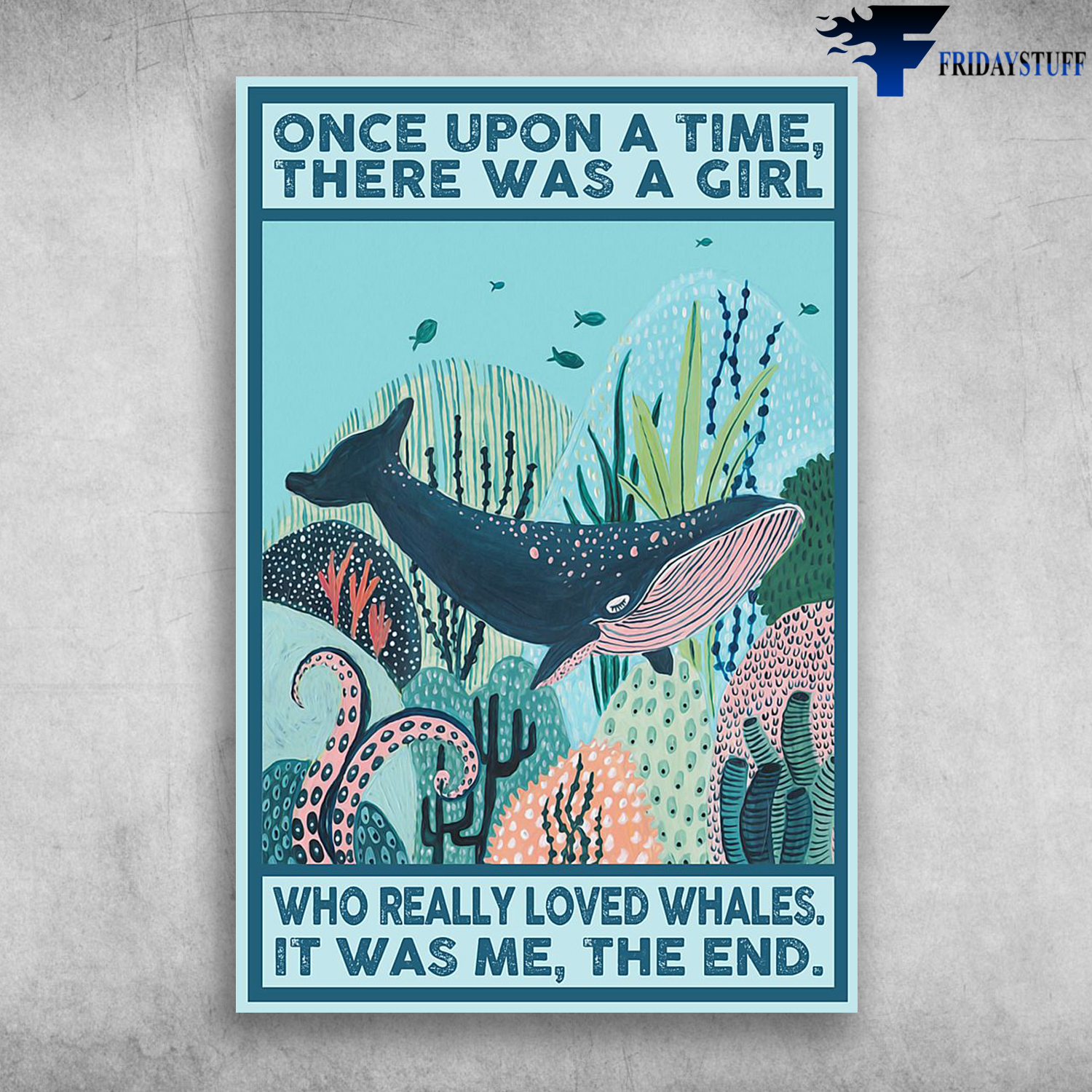 Once Upon A Time There Was A Girl Who Really Loved Whales