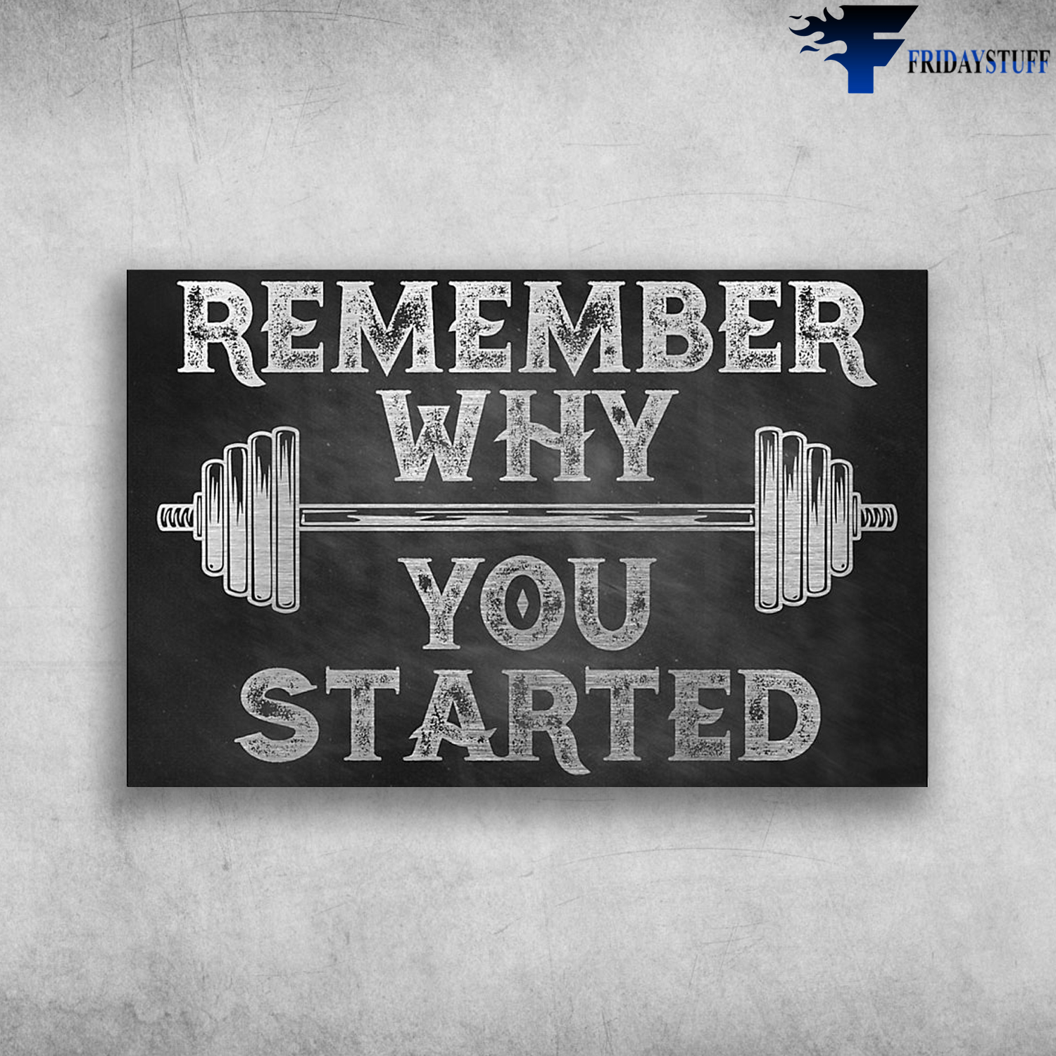 Remember Why You Started - Weight Lift