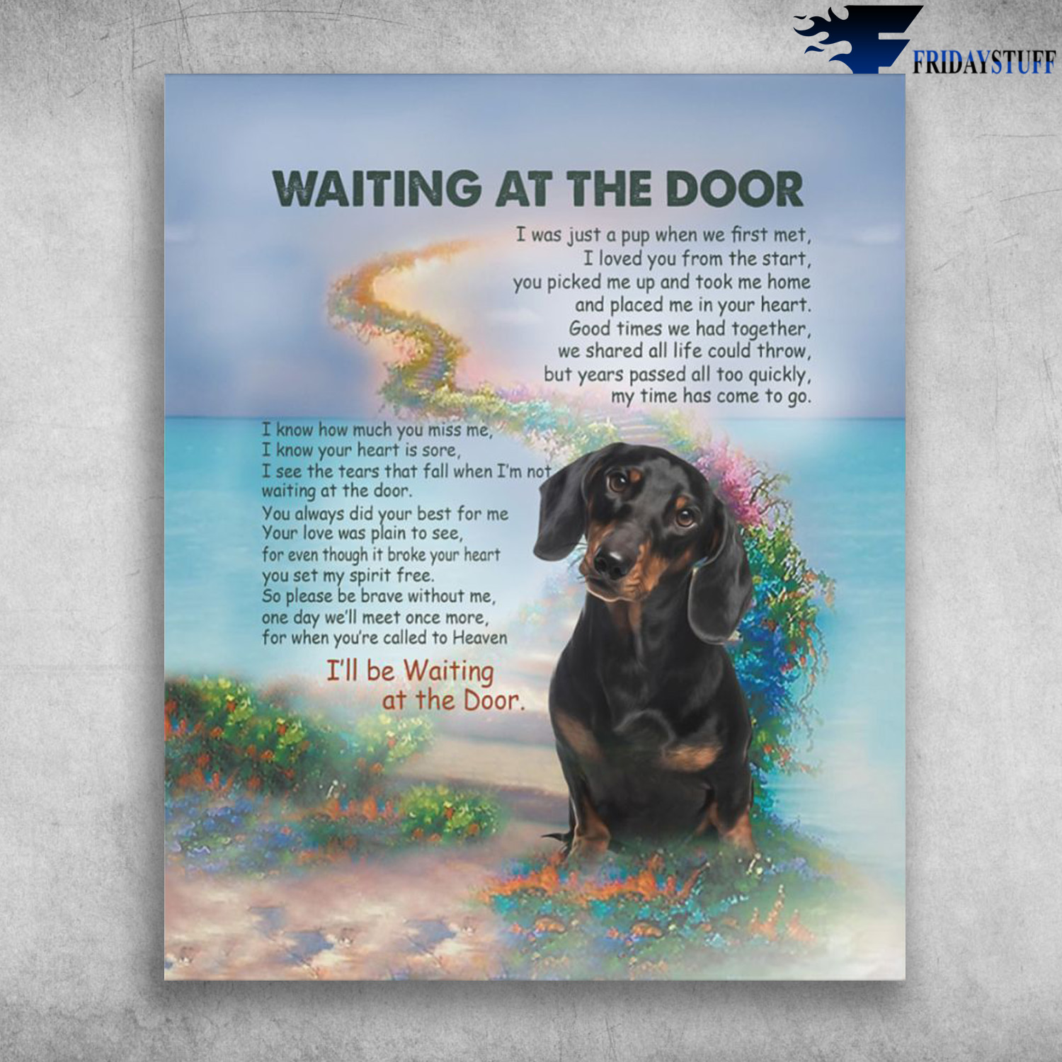 Waiting At The Door I Was Just A Pup When Me First Met - Dachshund