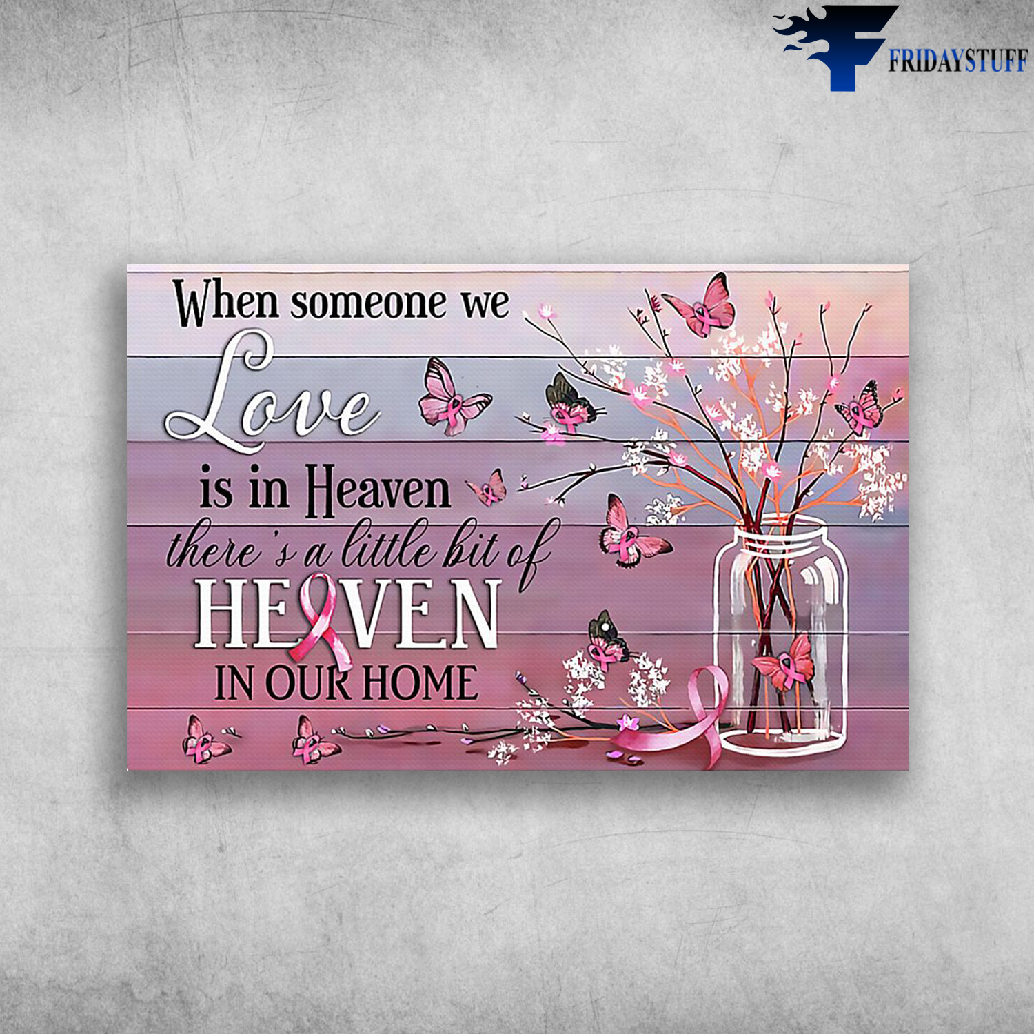 When Someone We Love Is In Heaven - Breast Cancer Awareness Butterfly and Pink Ribbon