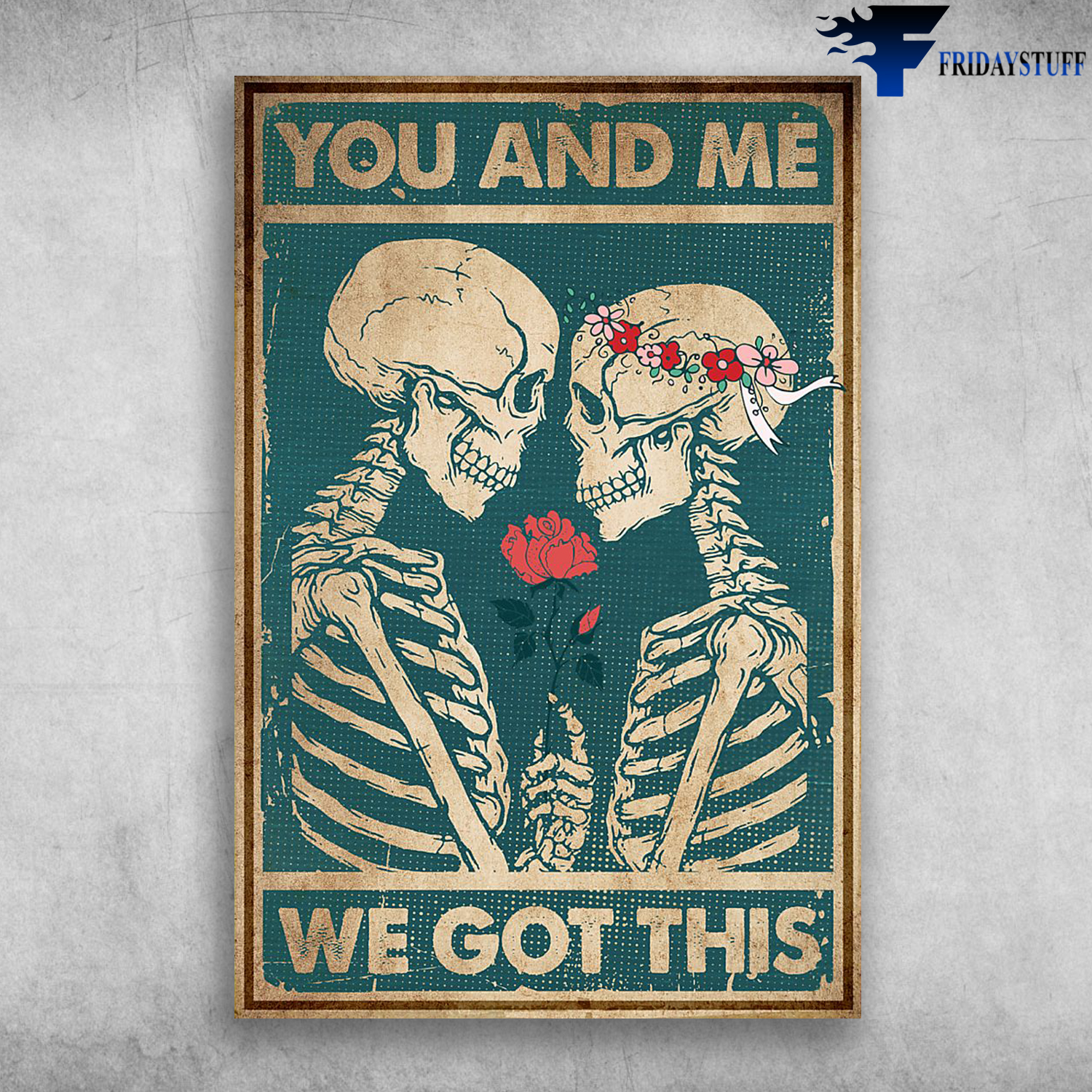 You And Me We Got This Couple Skull And Flower