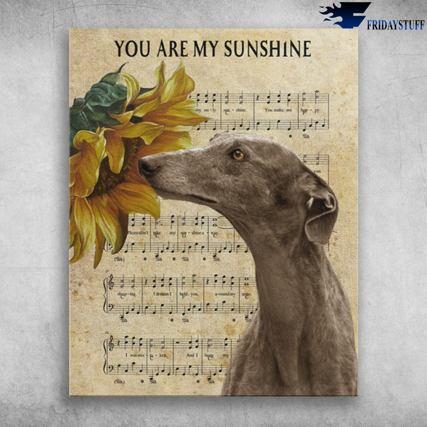 You Are My Sunshine - Greyhound Dog And Sunflower