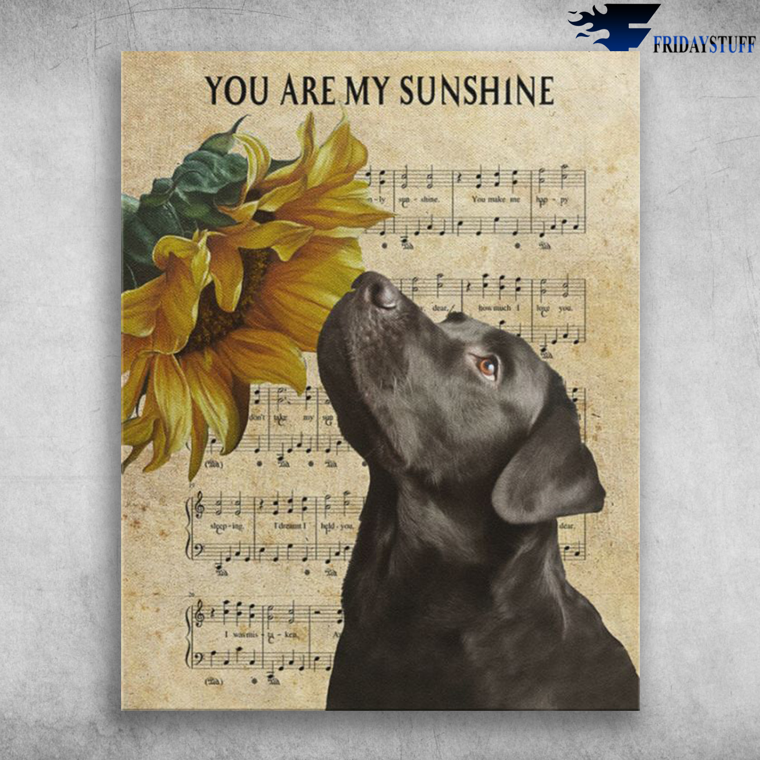 You Are My Sunshine Labrador And Sunflower
