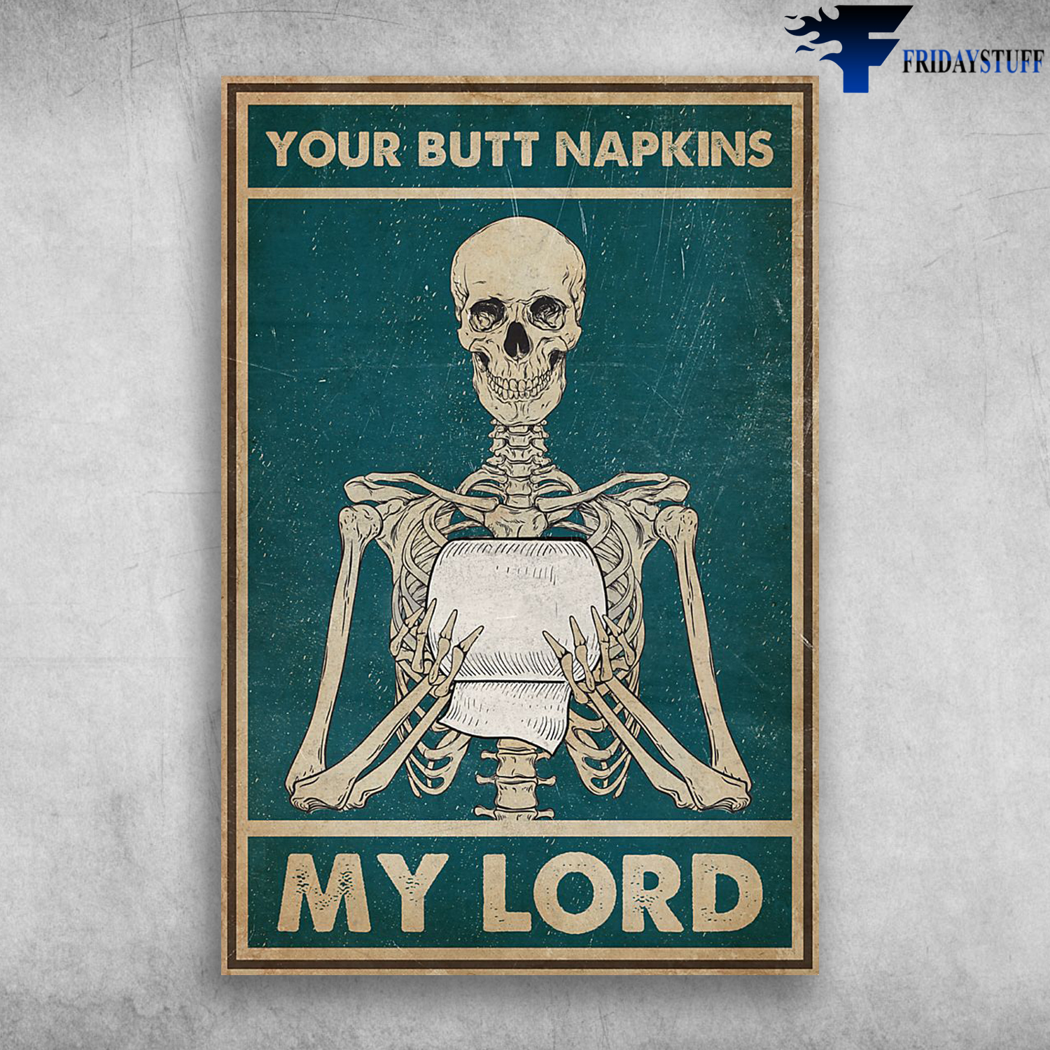 Your Butt Napkins My Lord - Skellington And Toilet paper